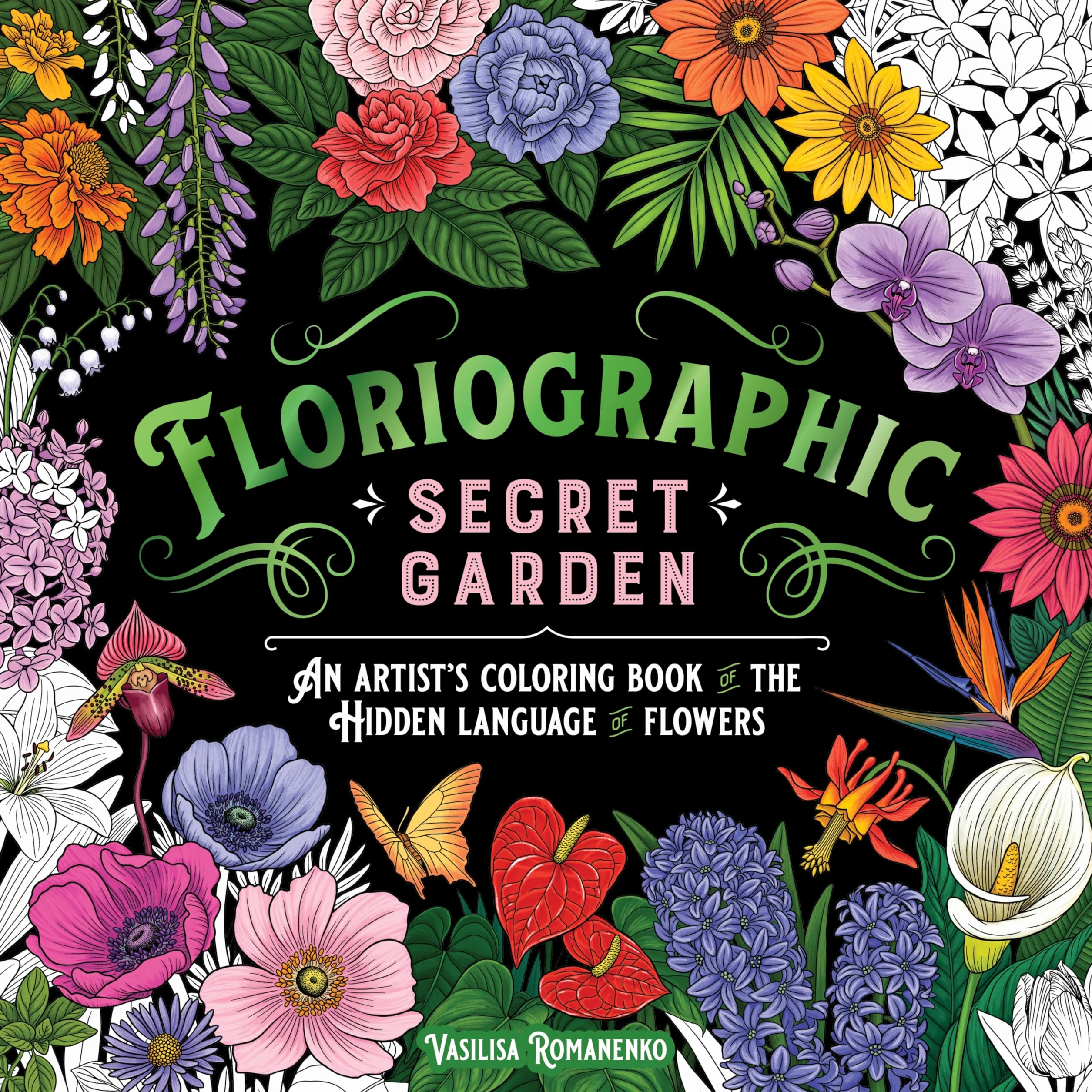 Floriographic: Secret Garden: An Artist's Coloring Book of the Hidden Language of Flowers