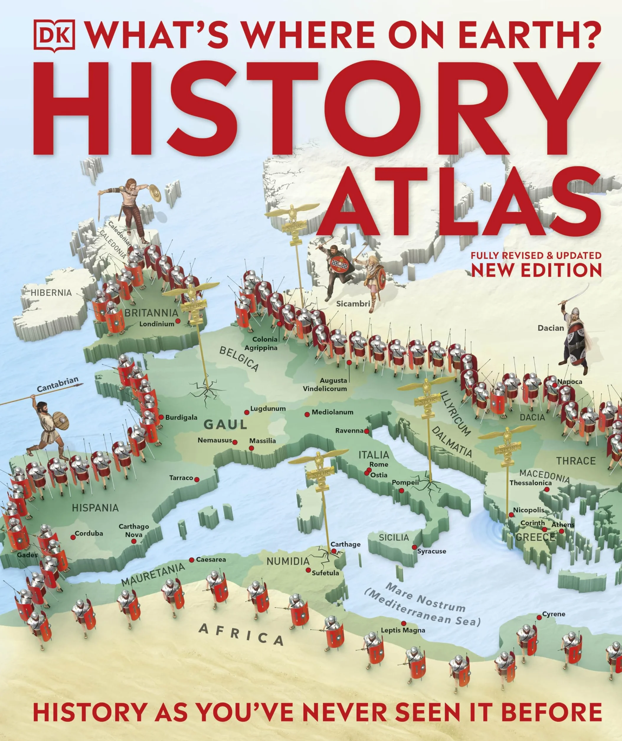 What's Where on Earth? History Atlas: History as You've Never Seen it Before