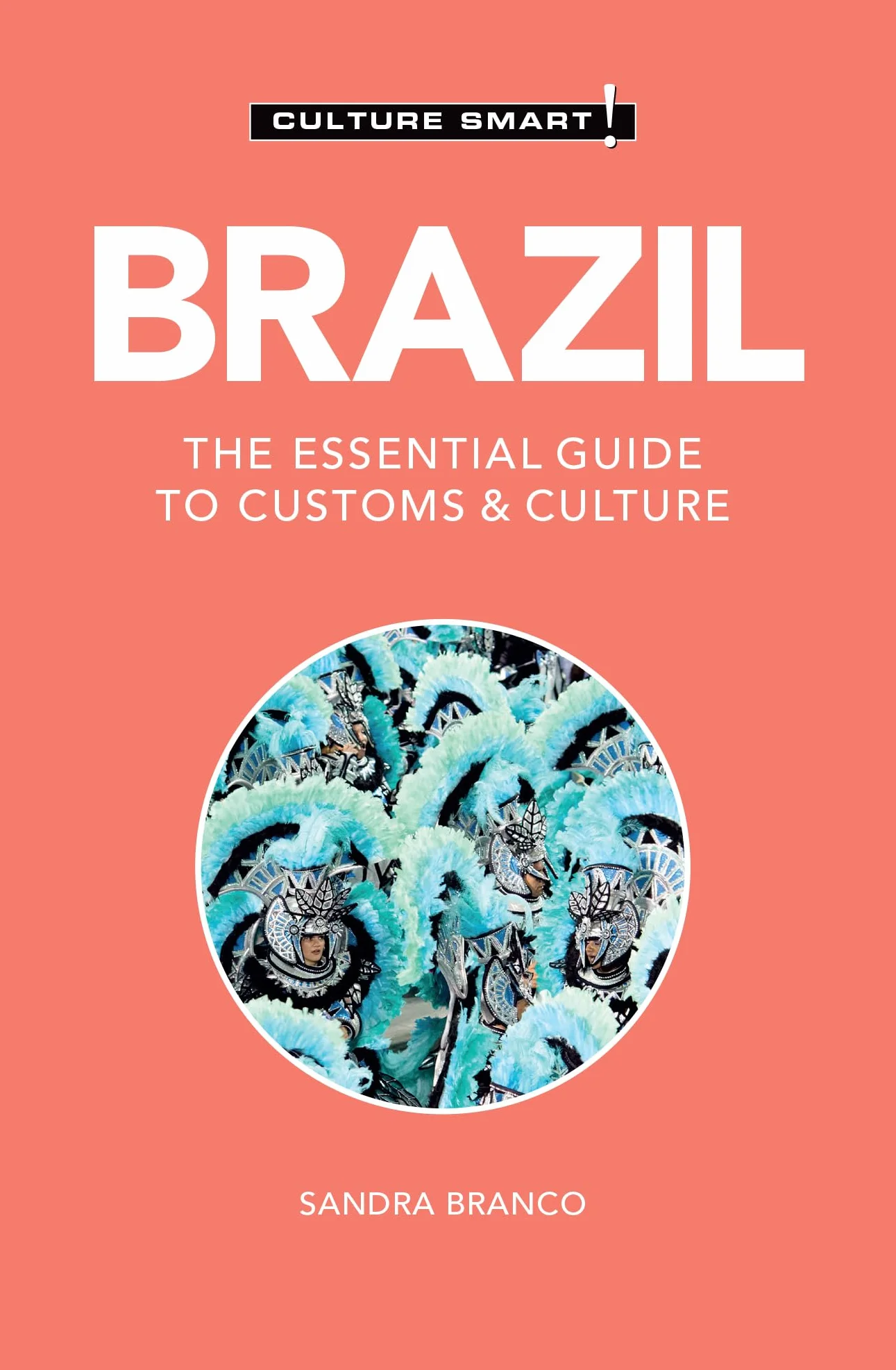 Brazil - Culture Smart!: The Essential Guide to Customs & Culture