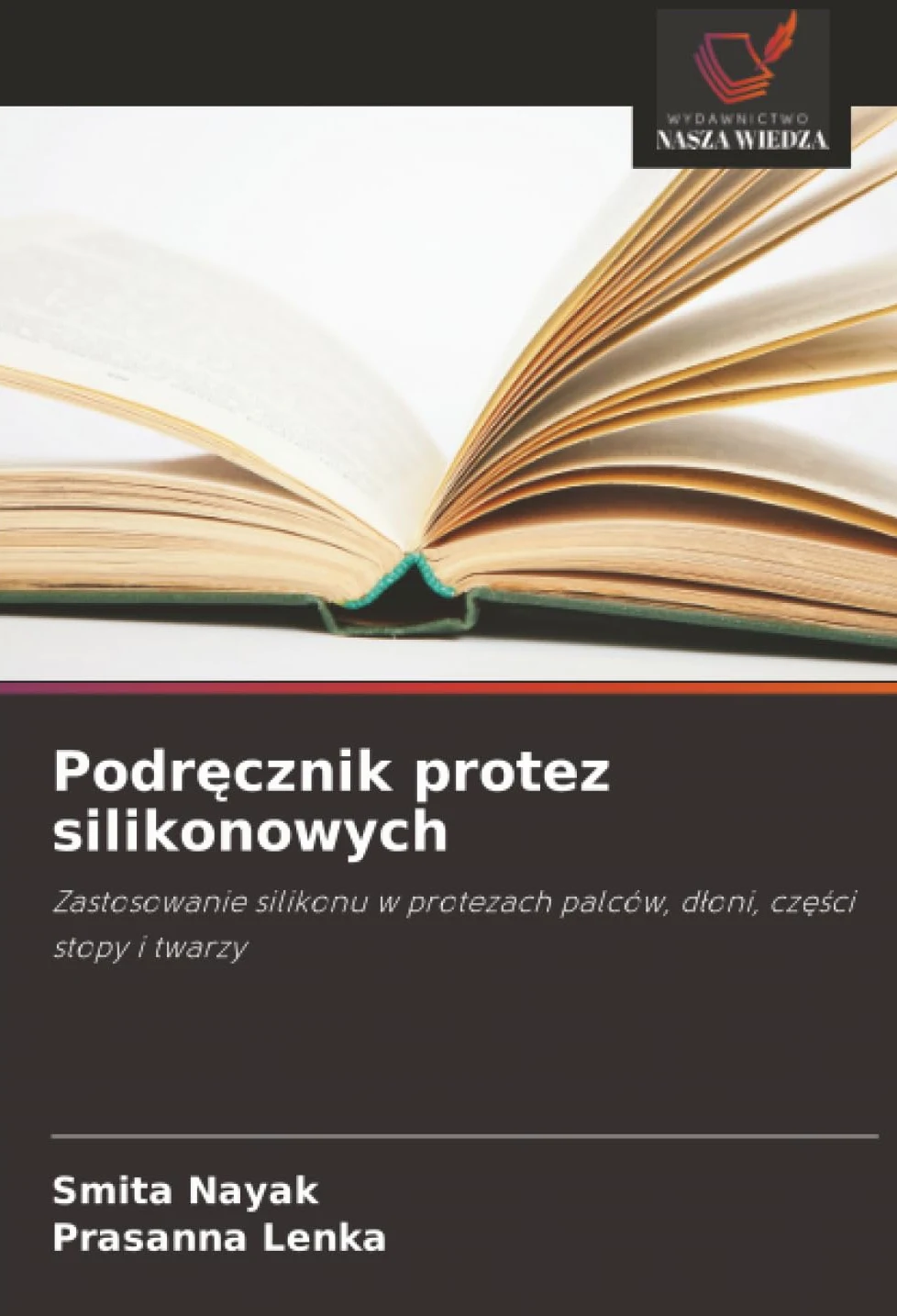 Podr¿cznik protez silikonowych: Zastosowanie silikonu w protezach palców, d¿oni, cz¿¿ci stopy i twarzy