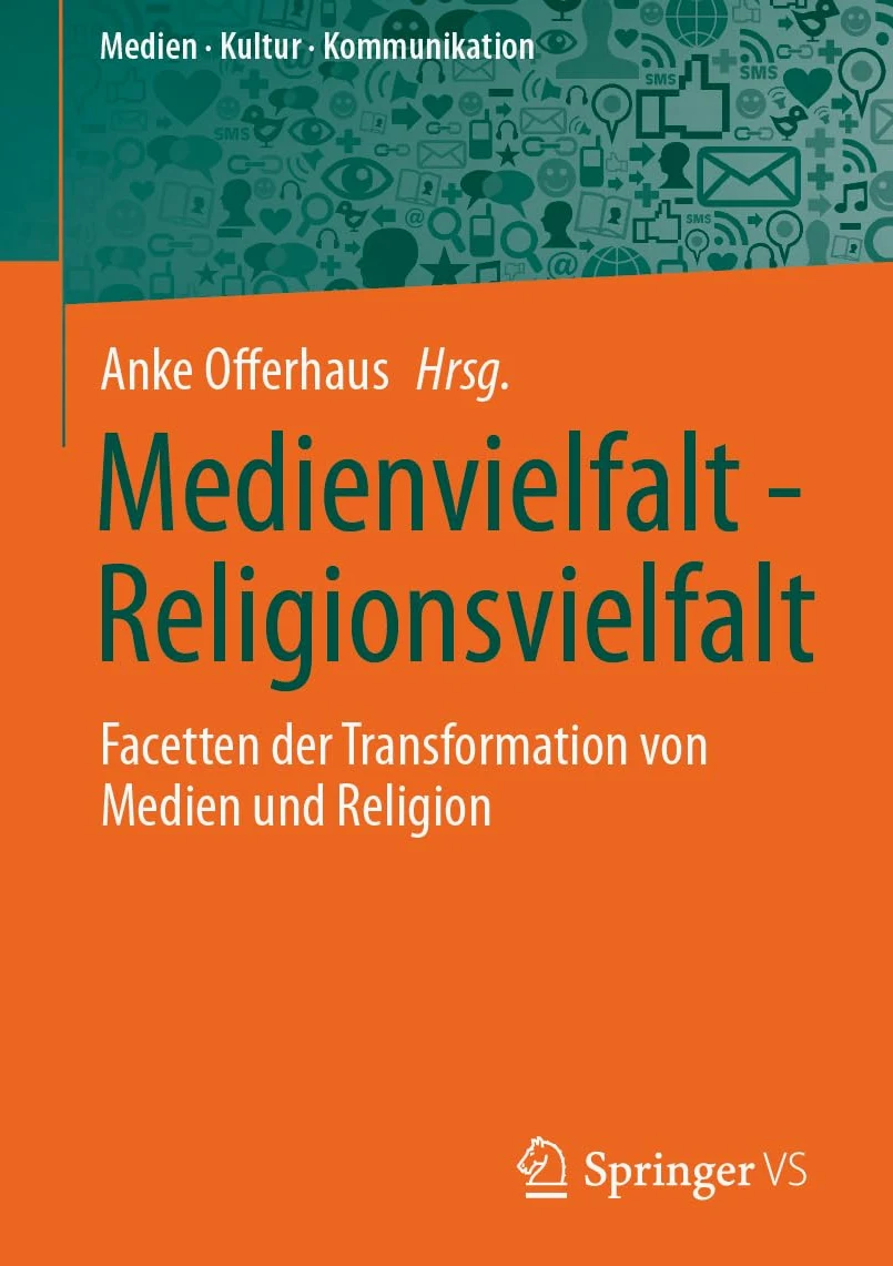 Medienvielfalt - Religionsvielfalt: Facetten der Transformation von Medien und Religion