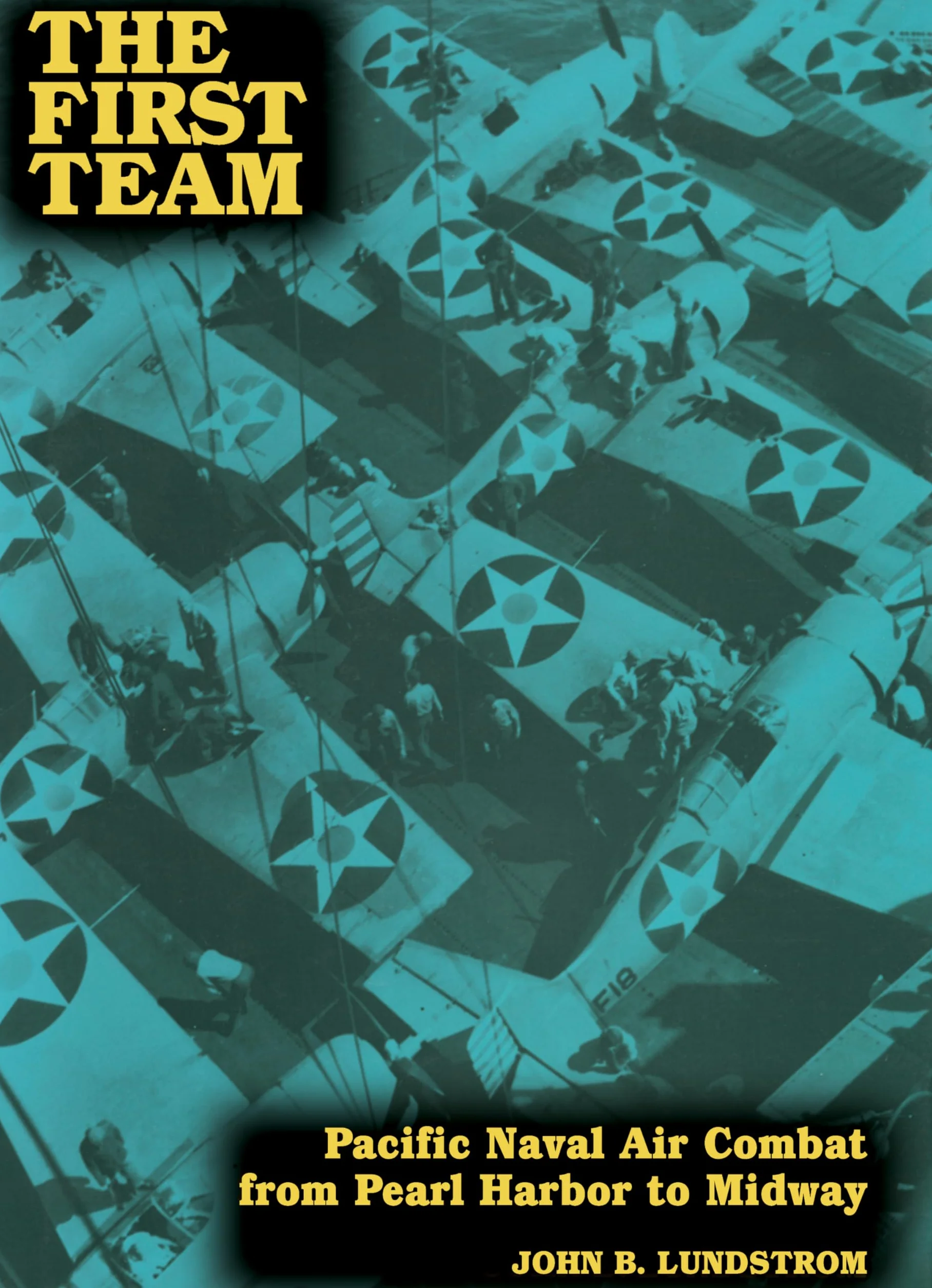The First Team: Pacific Naval Air Combat from Pearl Harbor to Midway