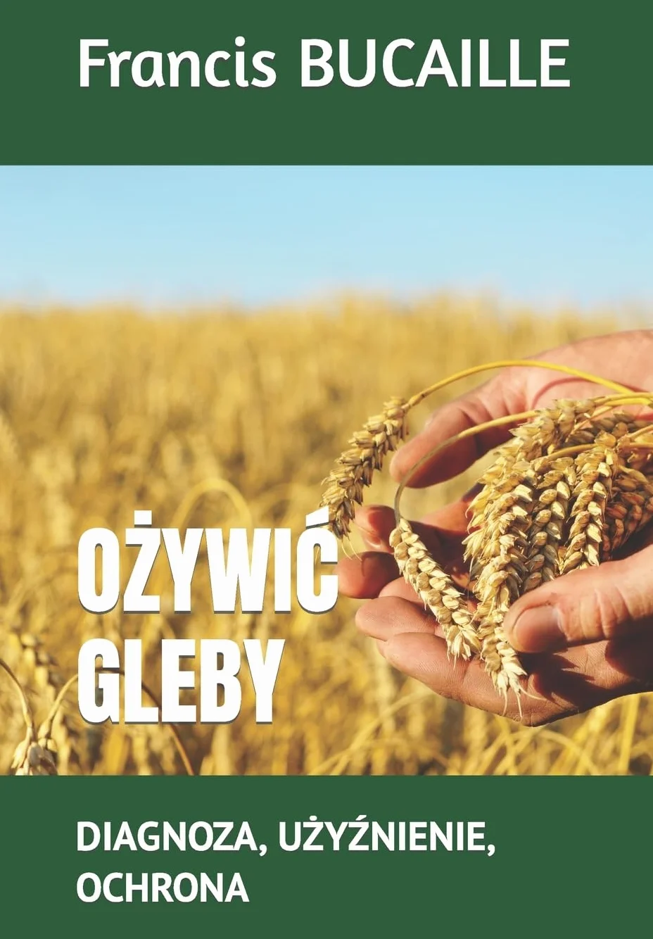 Ożywić Gleby: Diagnoza, Użyźnienie, Ochrona