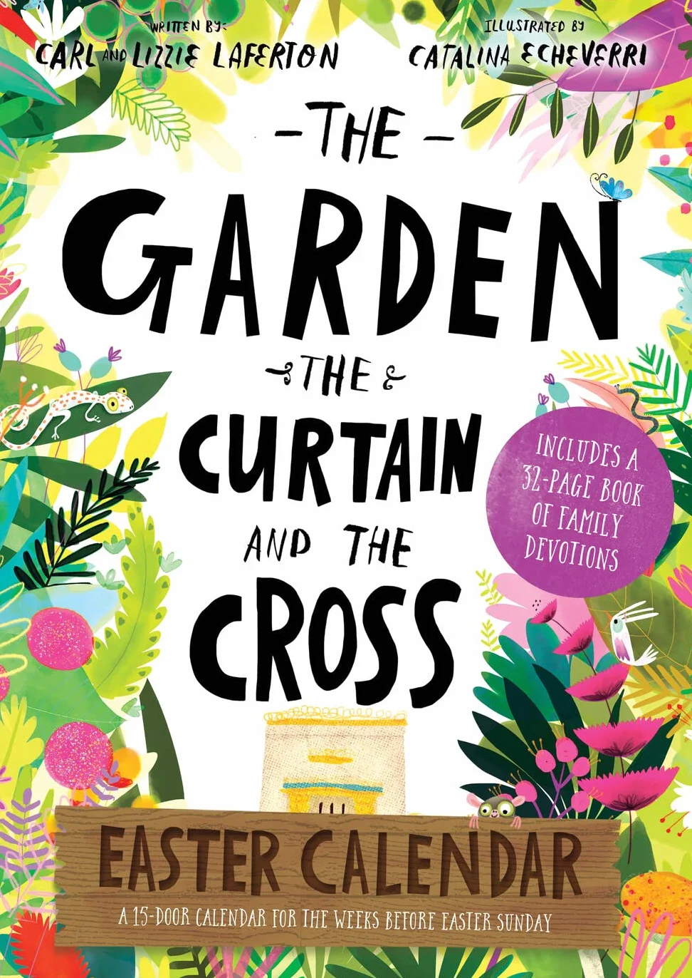 The Garden, the Curtain and the Cross Easter Calendar: Family Devotional with 15-Door Calendar
