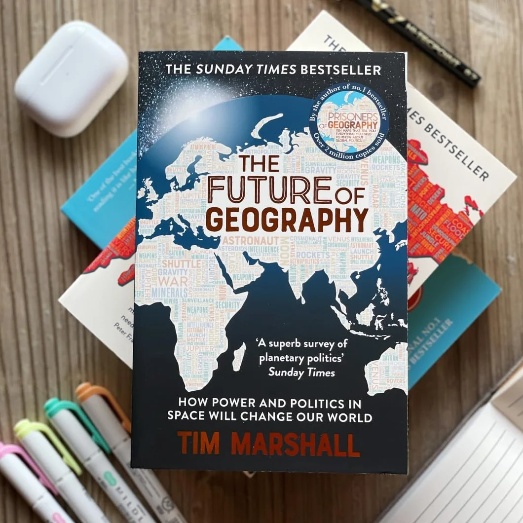 The Future of Geography: How Power and Politics in Space Will Change Our World