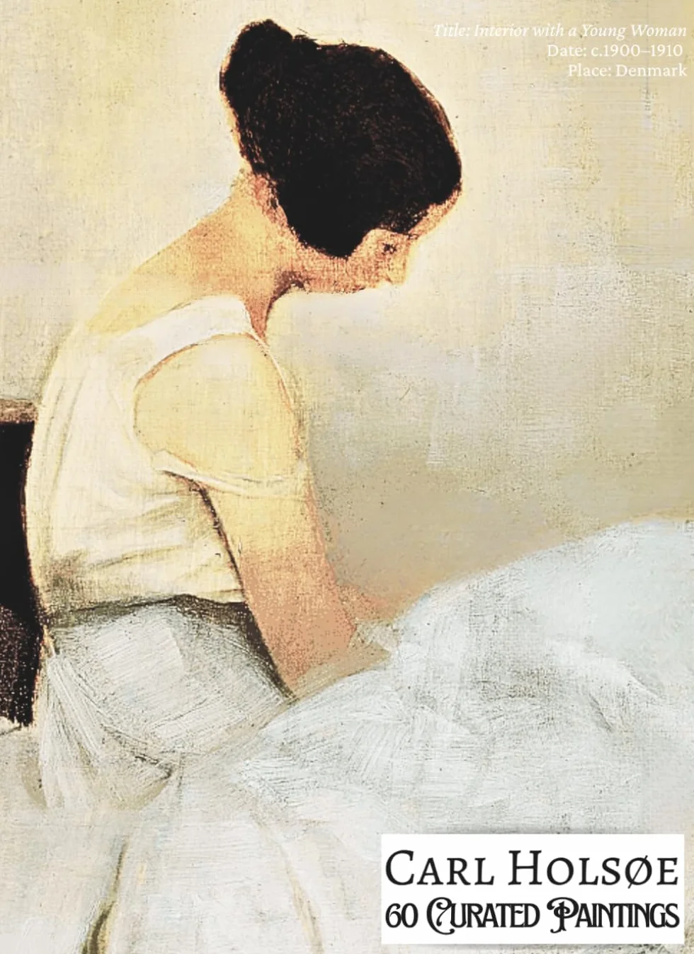 'Carl Holsøe: 60 Curated Paintings'; Coffee Table Book/High Quality Art Prints/Plates; Softcover; Large A4 (8.5x11.69"); Archival-Quality Paper and ... With Gallery-Style Commentary for Each Page