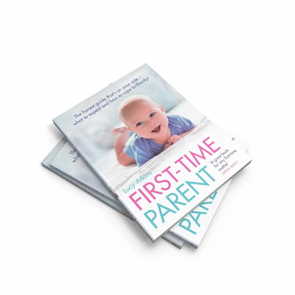 First-Time Parent: The honest guide to coping brilliantly and staying sane in your baby’s first year