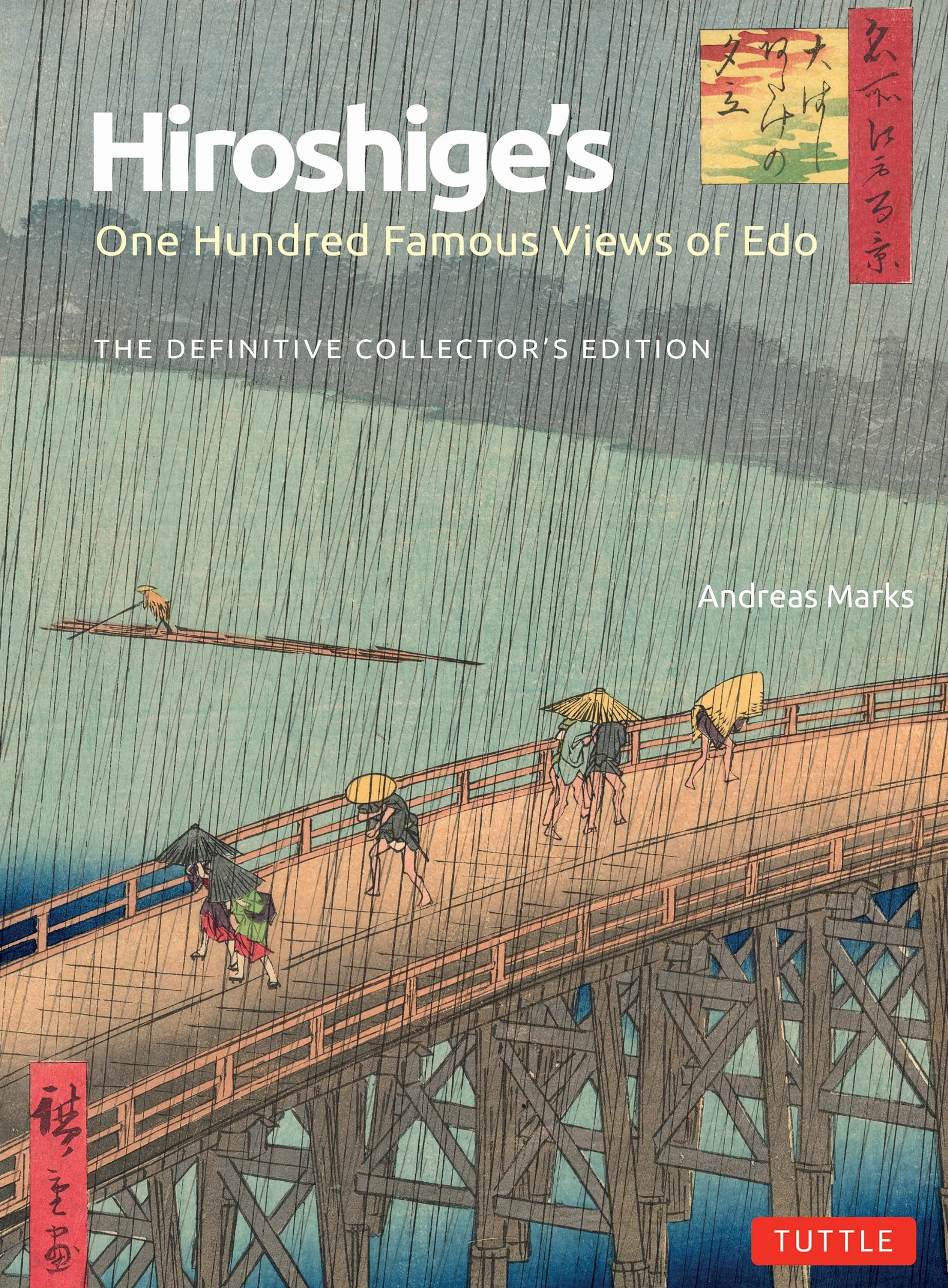 Hiroshige's One Hundred Famous Views of Edo: The Definitive Collector's Edition