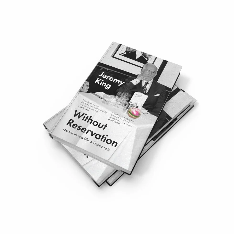 Without Reservation: Lessons From a Life in Restaurants – Jeremy King Memoir