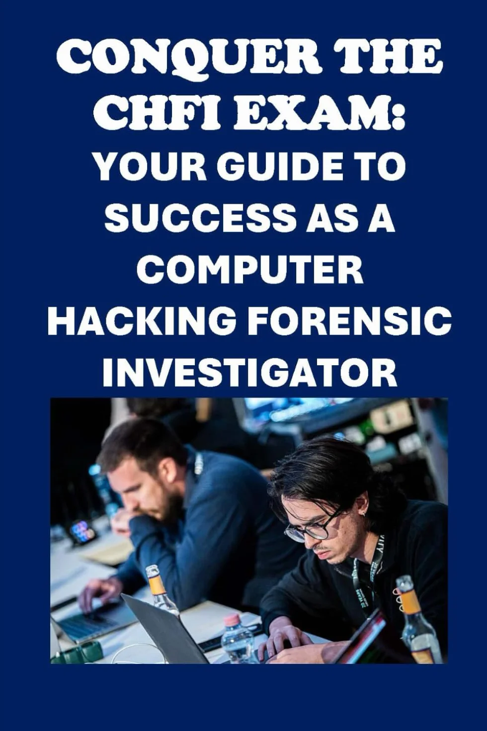 Computer Hacking Forensic Investigator CHFI Exam Guide