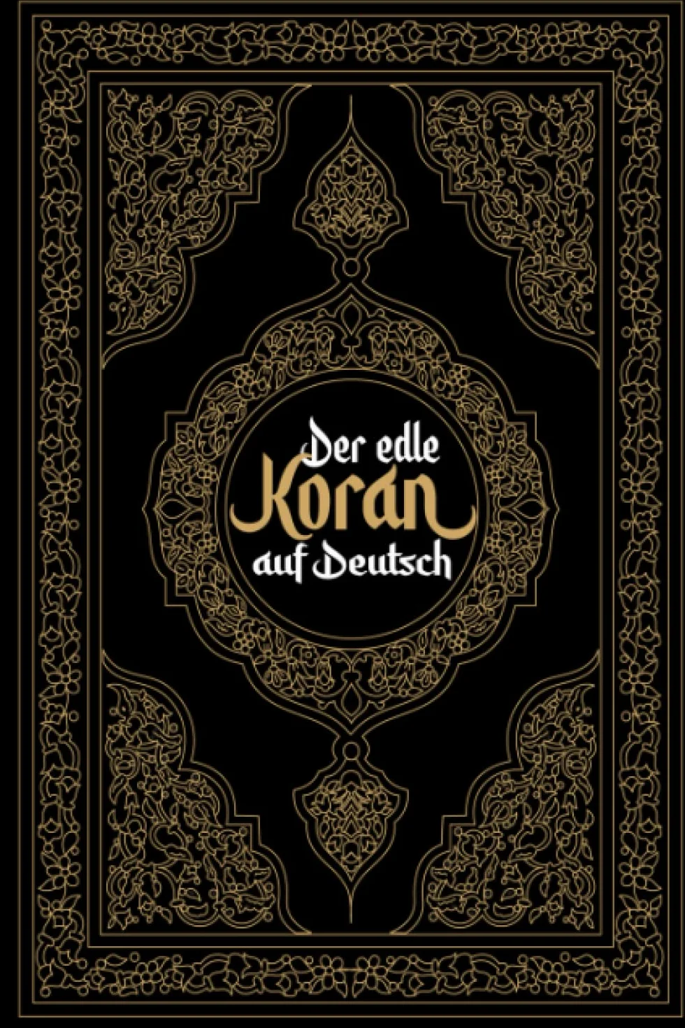 Koran Deutsch: Der edle Koran auf Deutsch