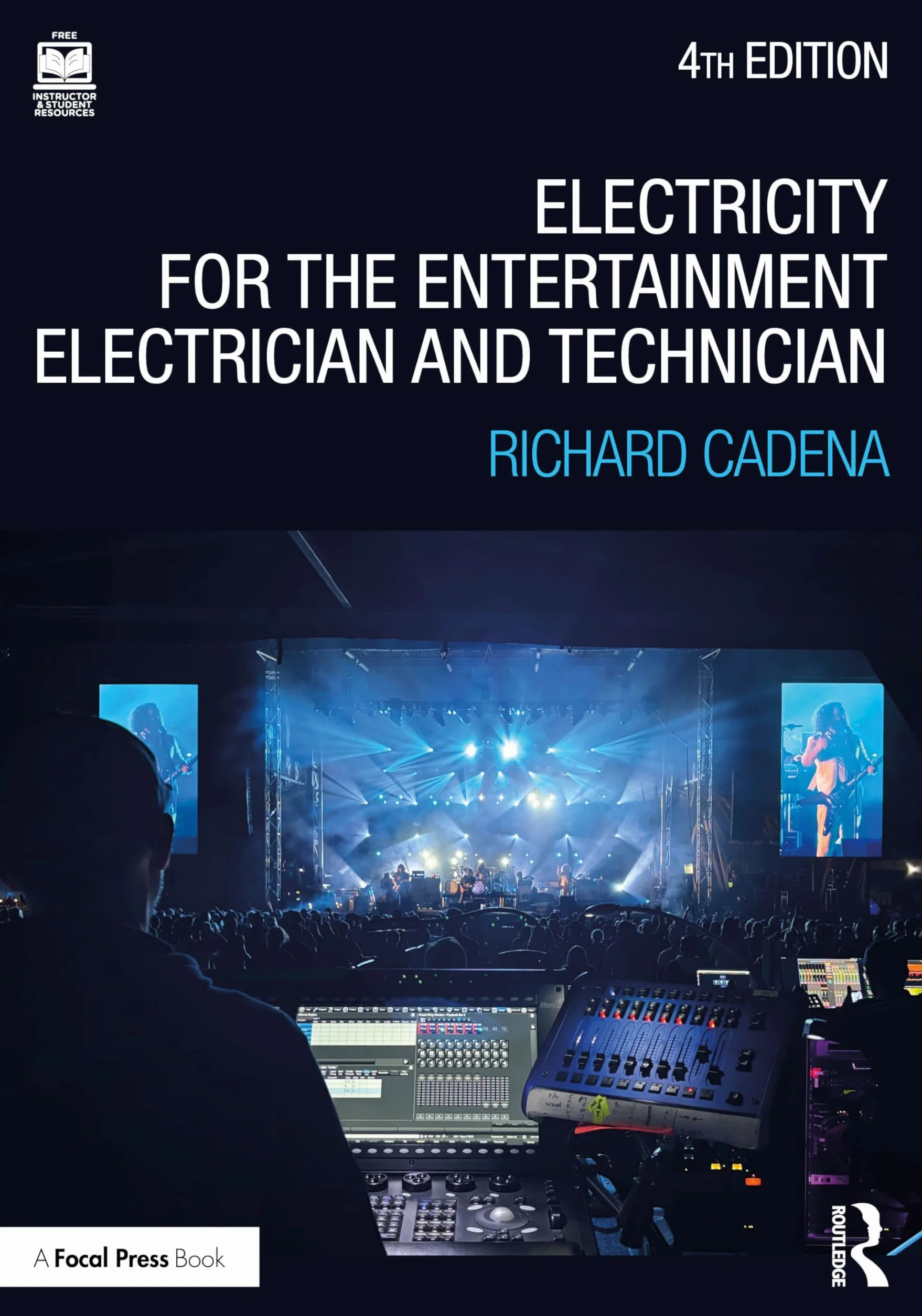 Electricity for the Entertainment Electrician and Technician: Electricity, Power Distribution, and Electrical Safety for the Stage and Set