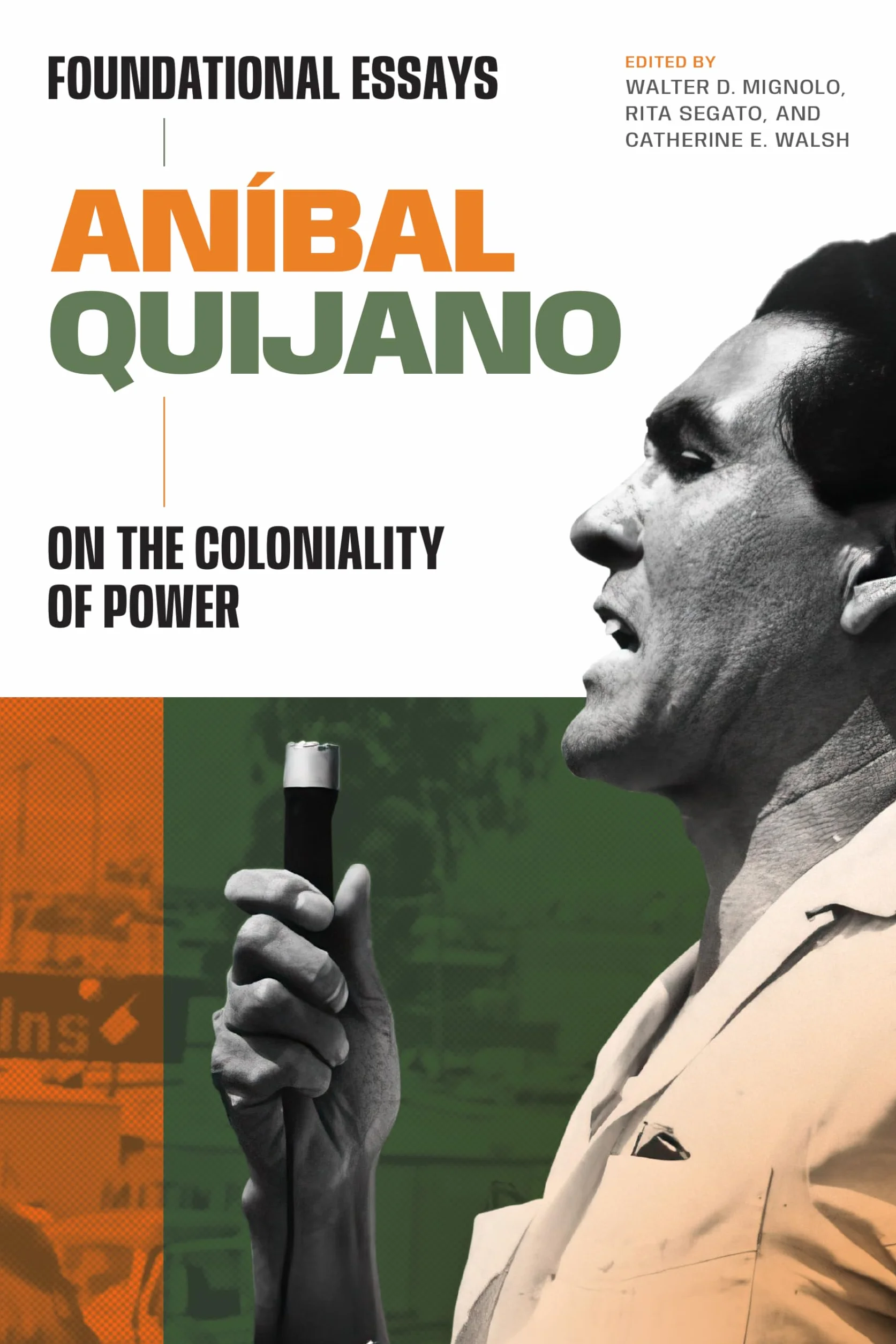 Aníbal Quijano: Foundational Essays on the Coloniality of Power