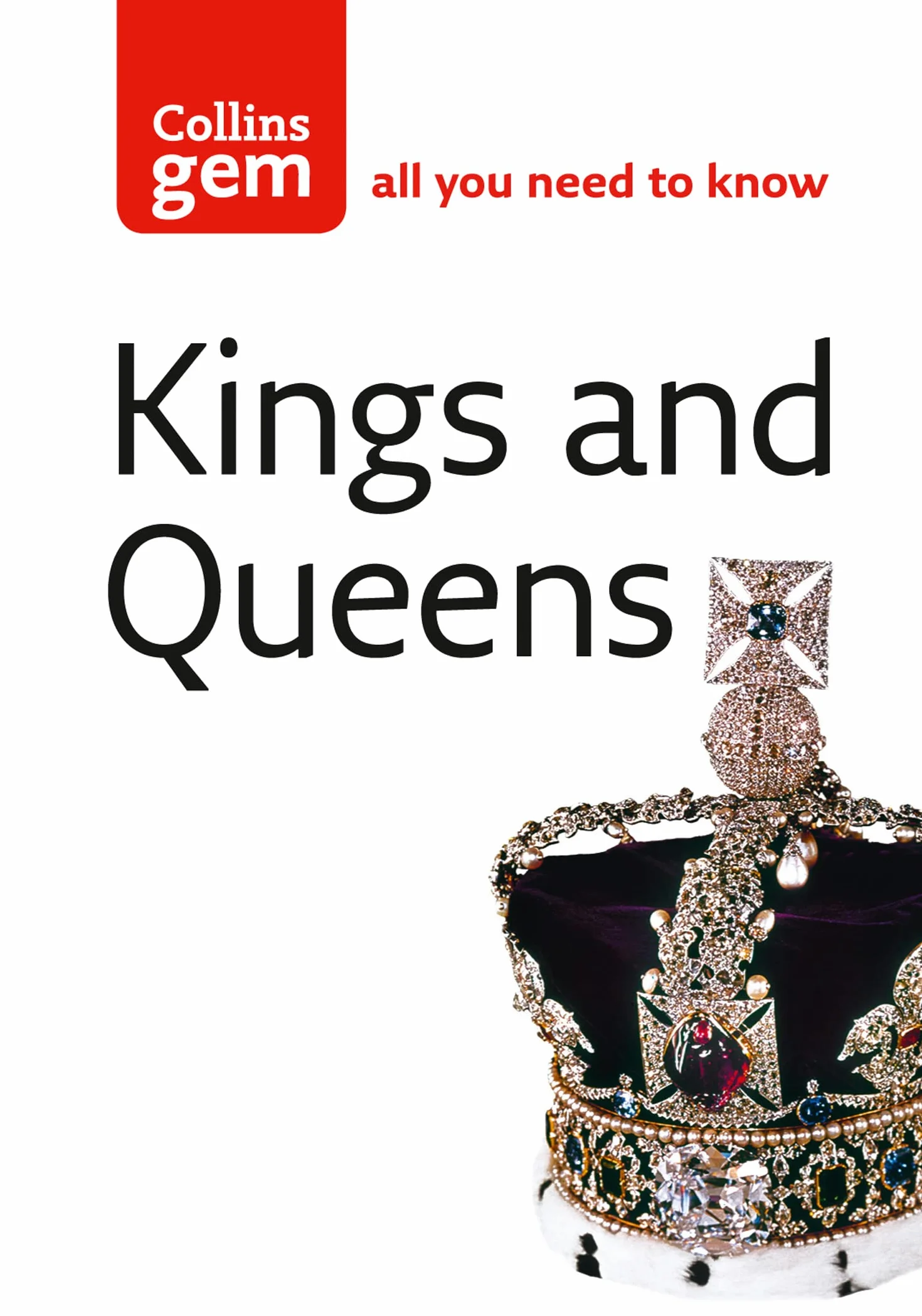 Kings and Queens: An Illustrated History of the British Monarchy from Pre-Saxon Times to the Present