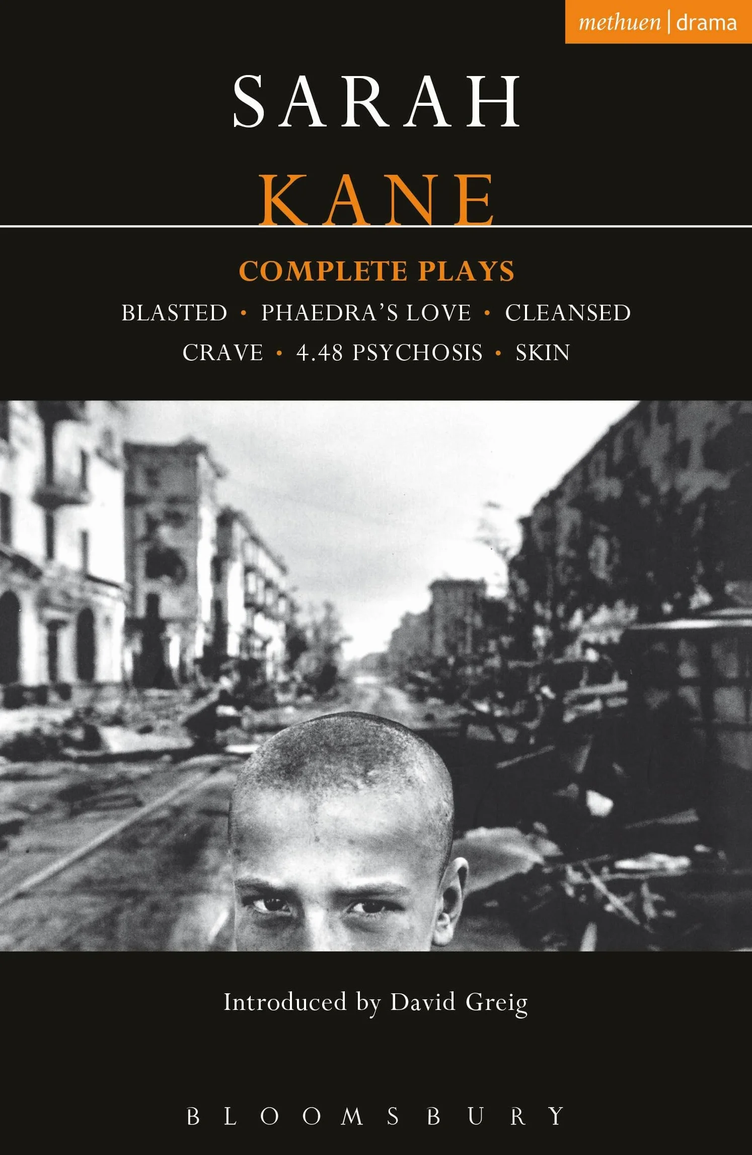 Sarah Kane: Complete Plays - Blasted; Phaedra's Love; Cleansed; Crave; 4.48 Psychosis; Skin