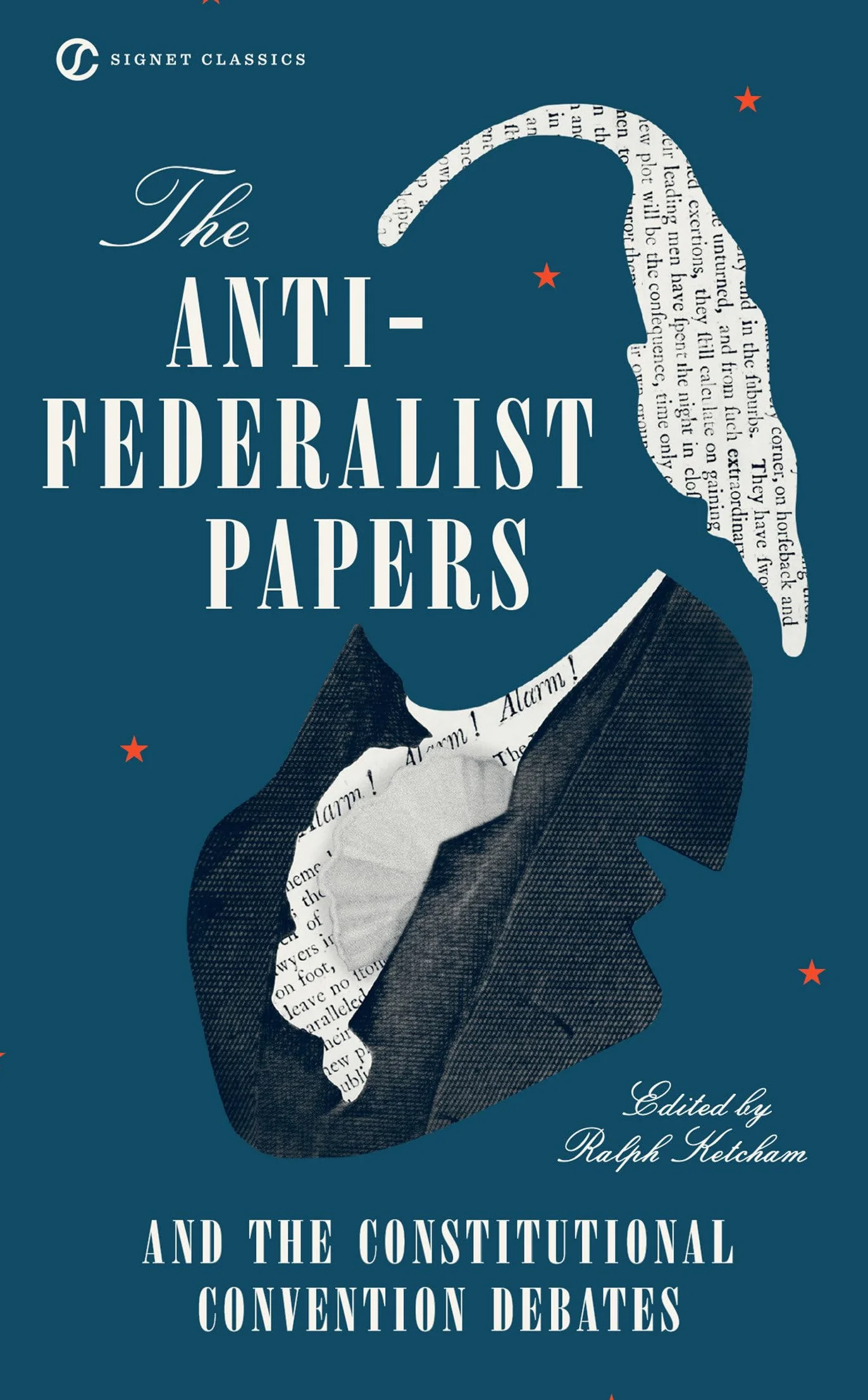 The Anti-Federalist Papers and the Constitutional Convention Debates