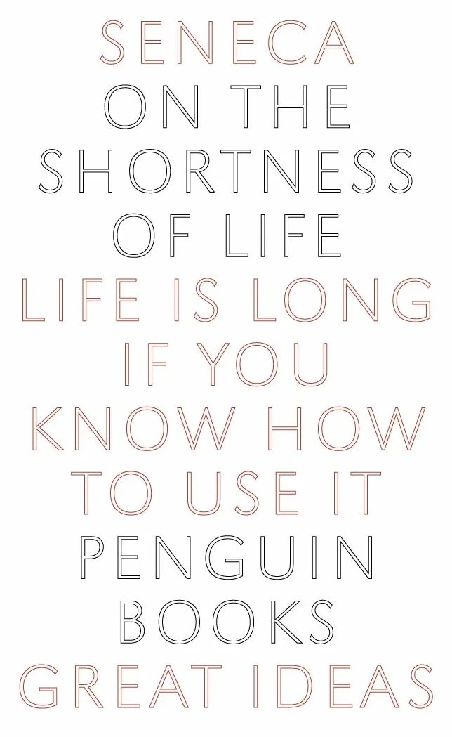 On the Shortness of Life: Life is long if you know how to use it