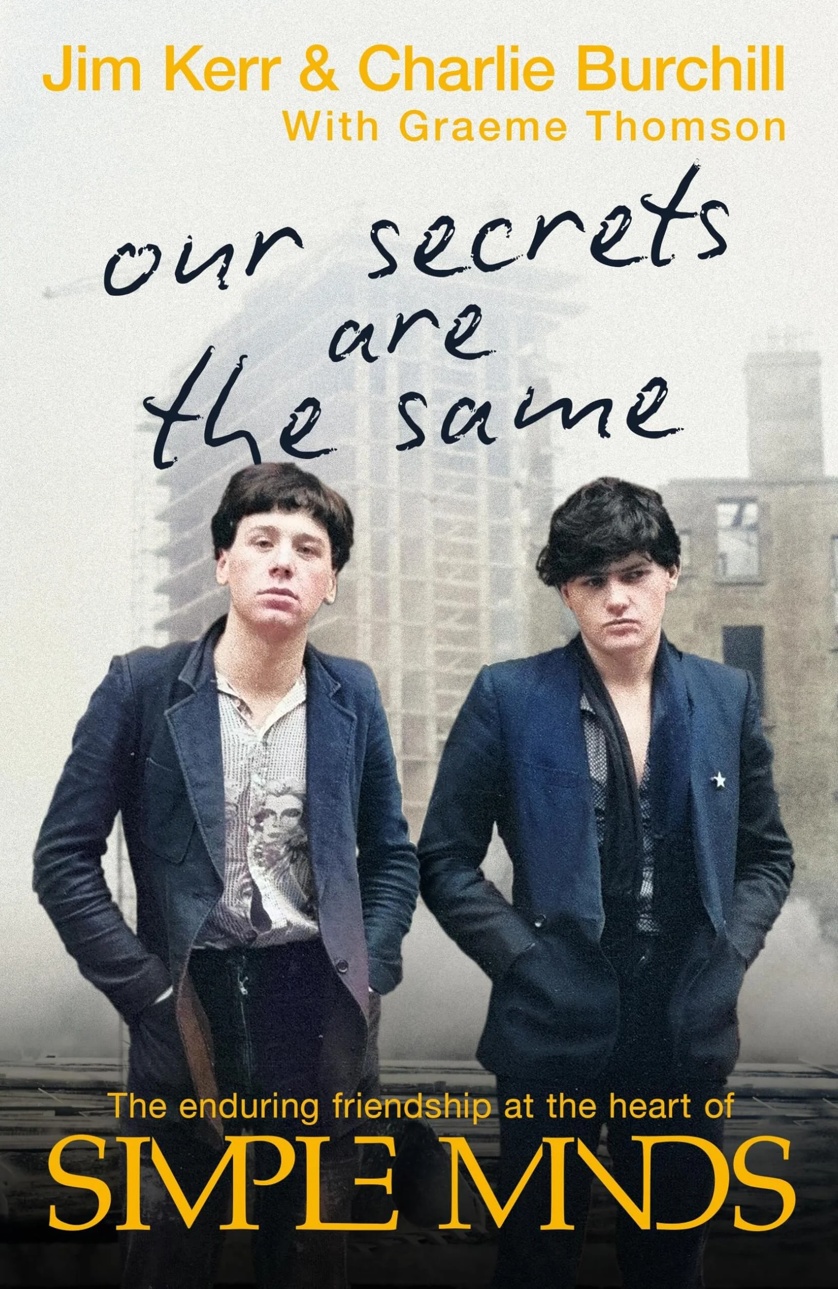 Our Secrets Are the Same: Friendship & Fame at the Heart of Simple Minds