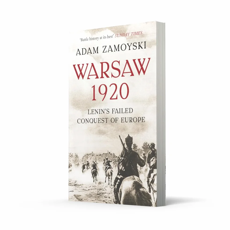 Warsaw 1920: Lenin’s Failed Conquest of Europe