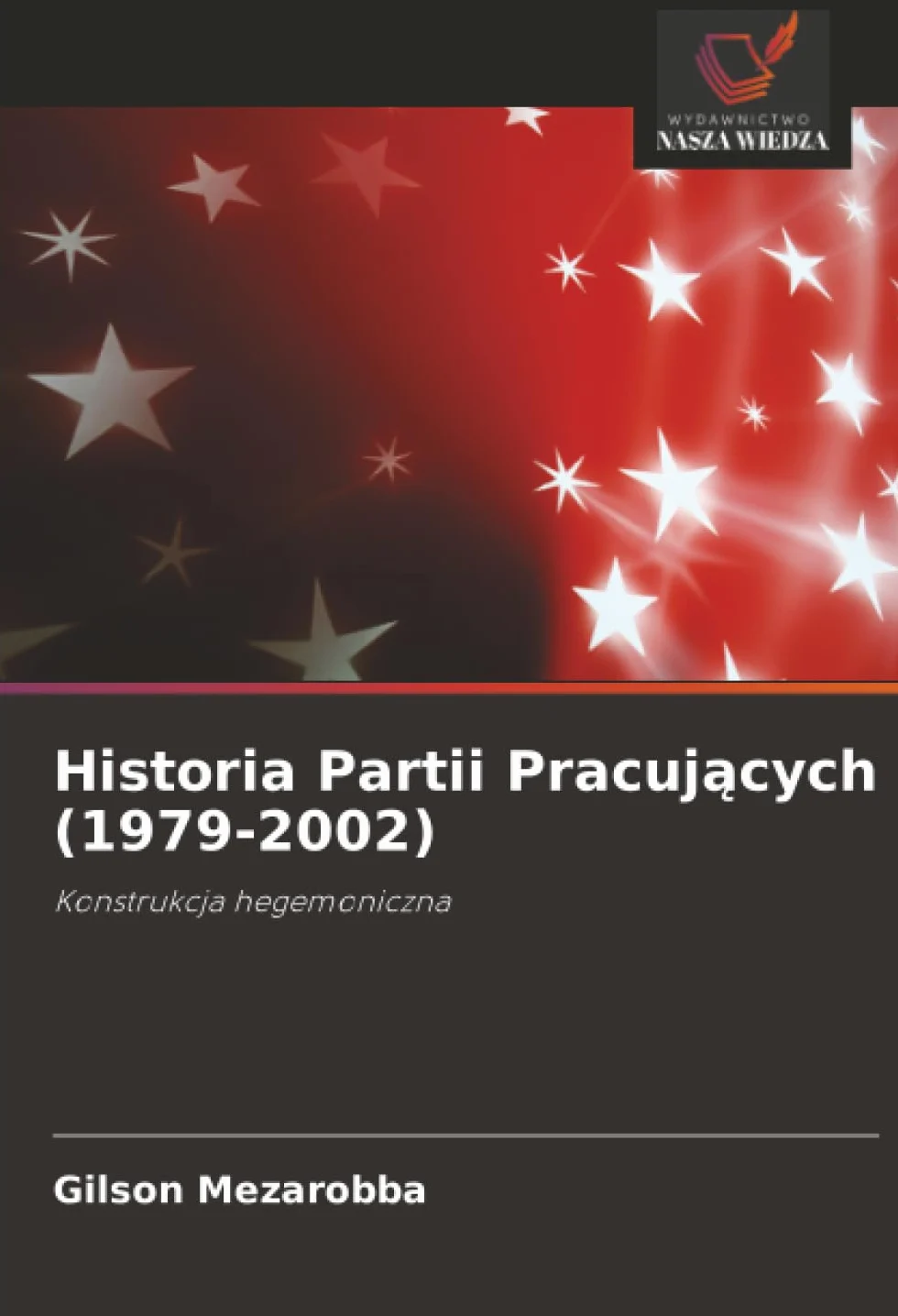 Historia Partii Pracuj¿cych (1979-2002): Konstrukcja hegemoniczna