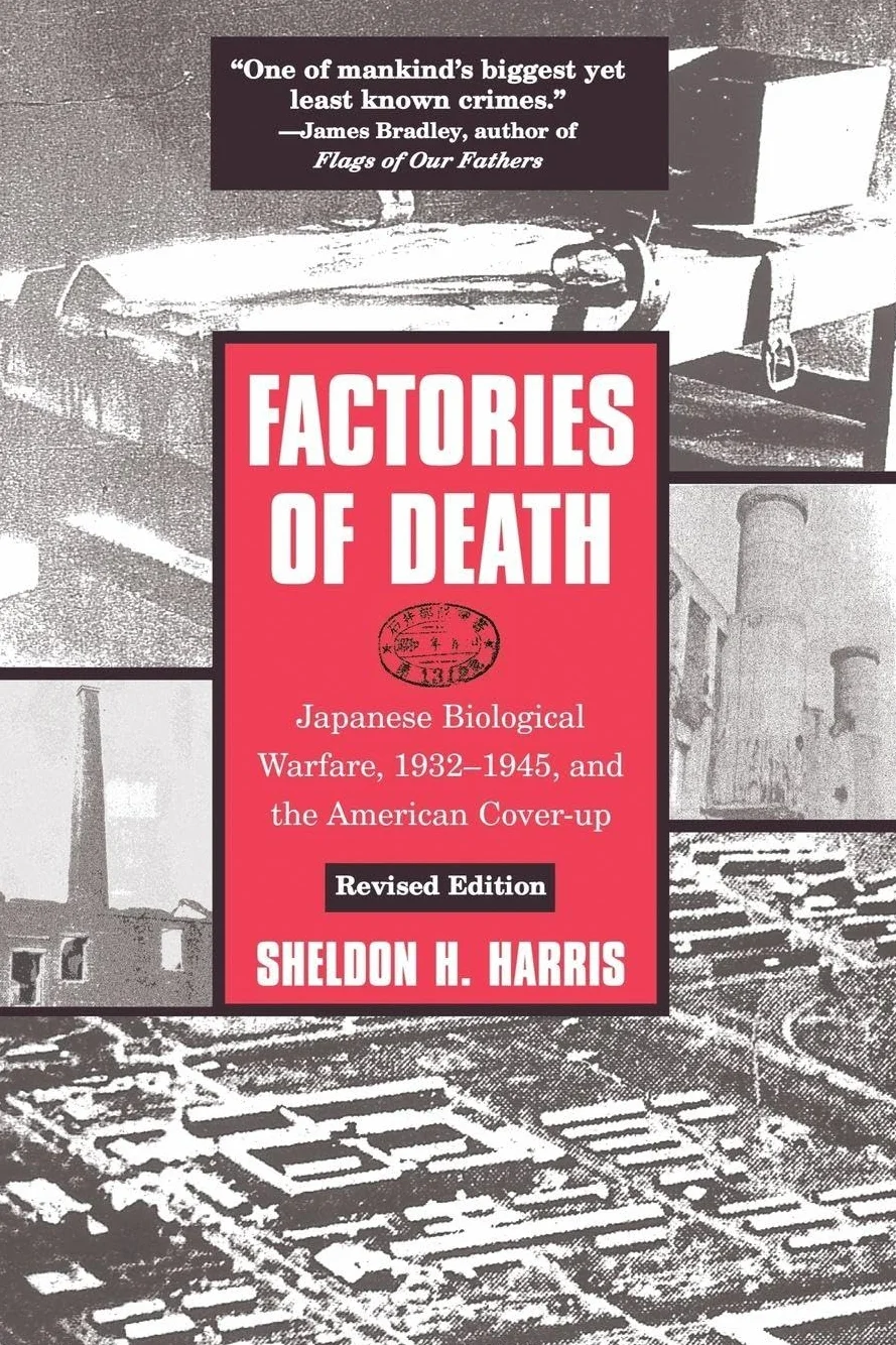 Factories of Death: Japanese Biological Warfare 1932-45 American Cover-Up