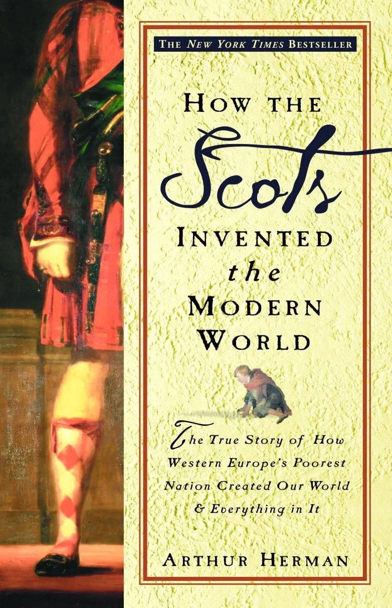 How the Scots Invented the Modern World: The True Story of Western Europe's Poorest Nation Created Our World