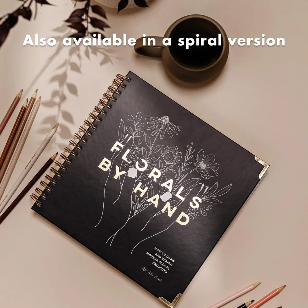 Florals By Hand: How to Draw and Design Modern Floral Projects