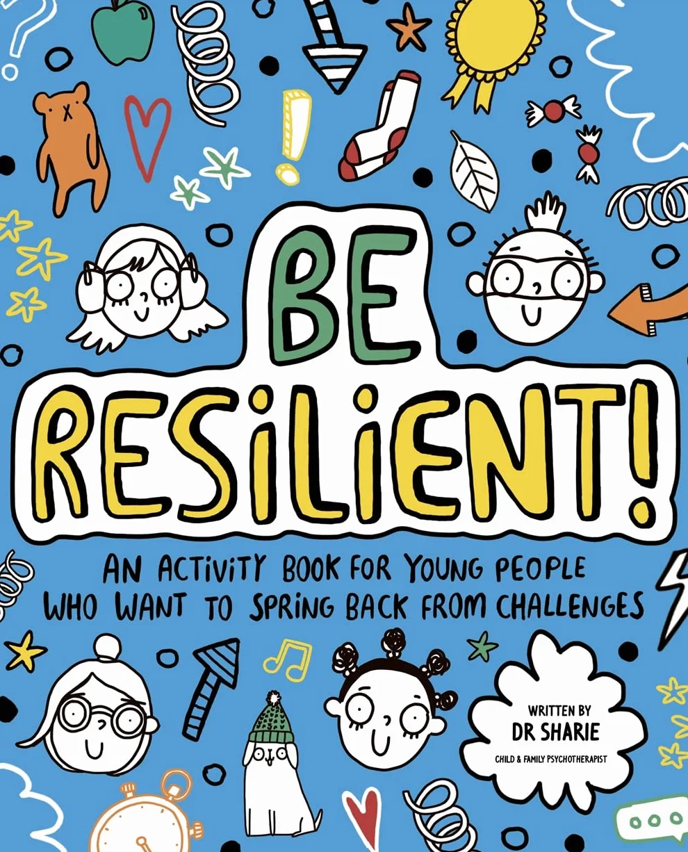 Be Resilient!: An activity book for young people who want to spring back from challenges