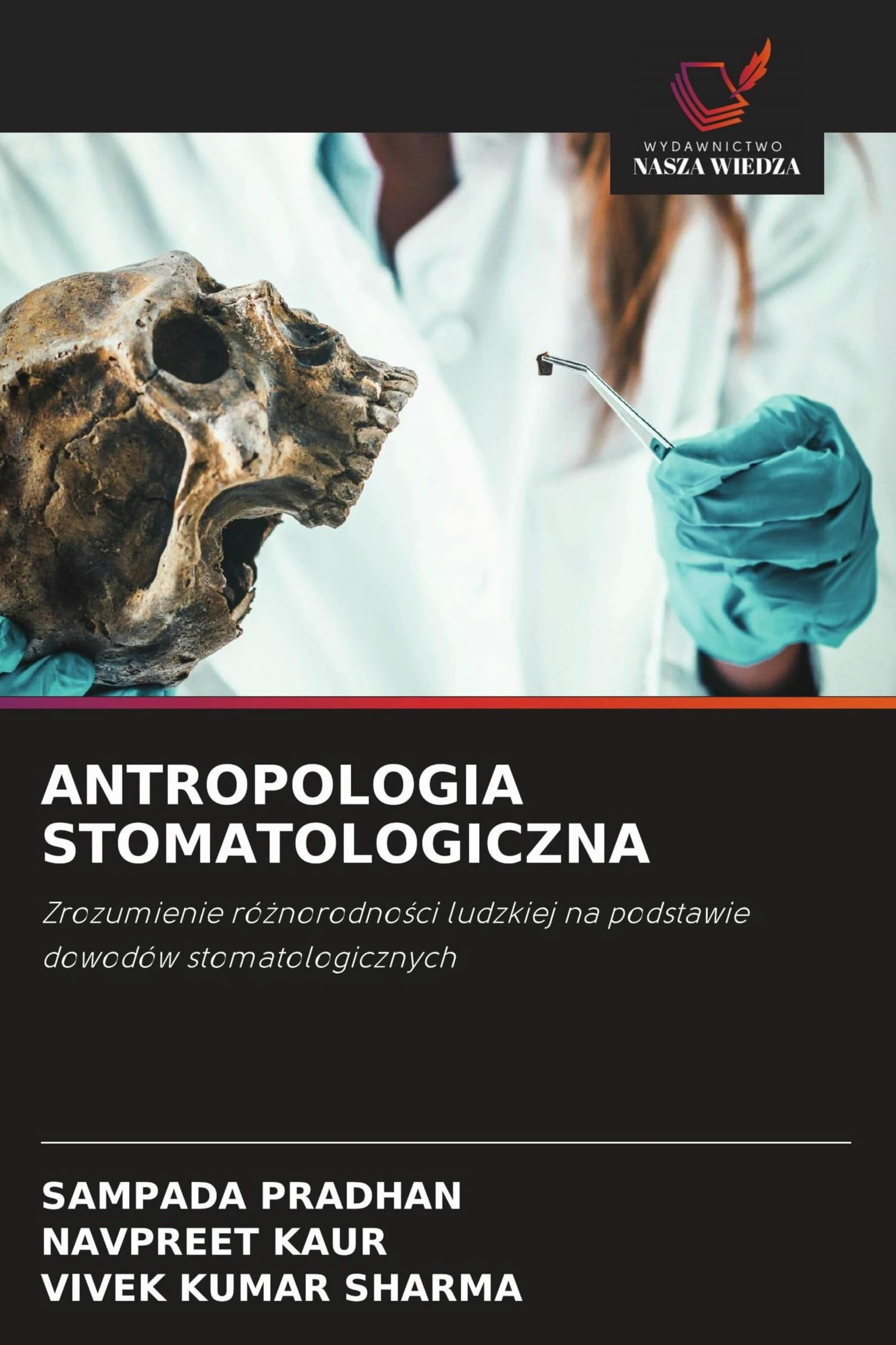 ANTROPOLOGIA STOMATOLOGICZNA: Zrozumienie ró¿norodno¿ci ludzkiej na podstawie dowodów stomatologicznych