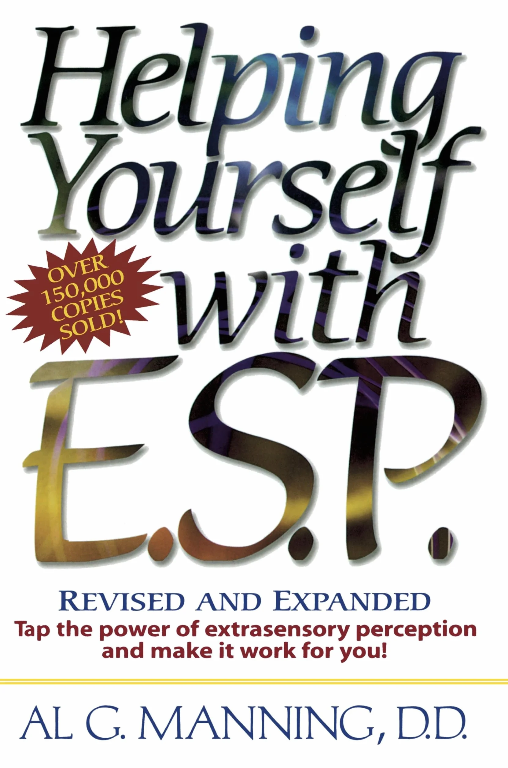 Helping Yourself with ESP: Tap the Power of Extra-Sensory Perception and Make it Work for You