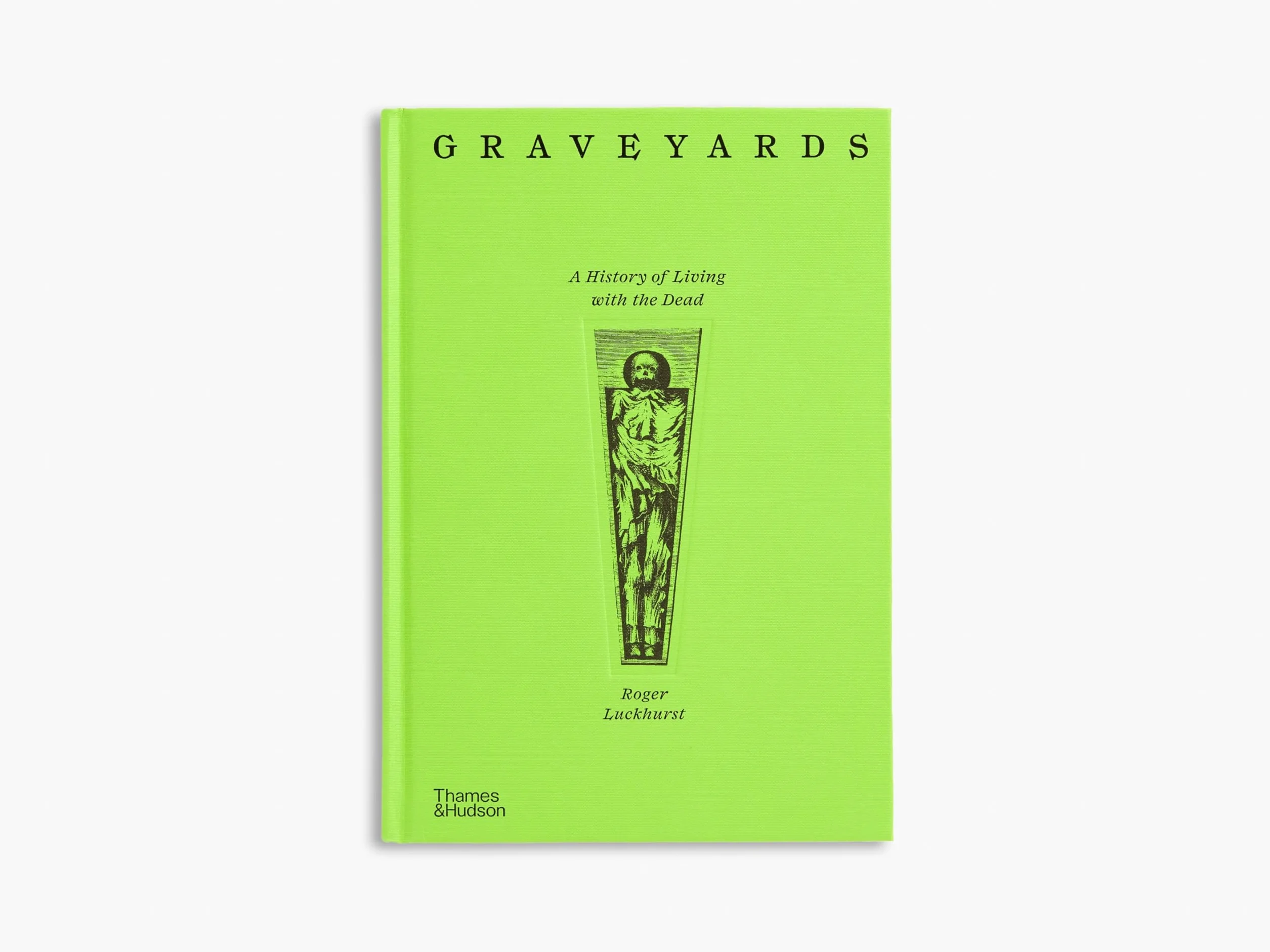 Graveyards : A History of Living with the Dead /anglais