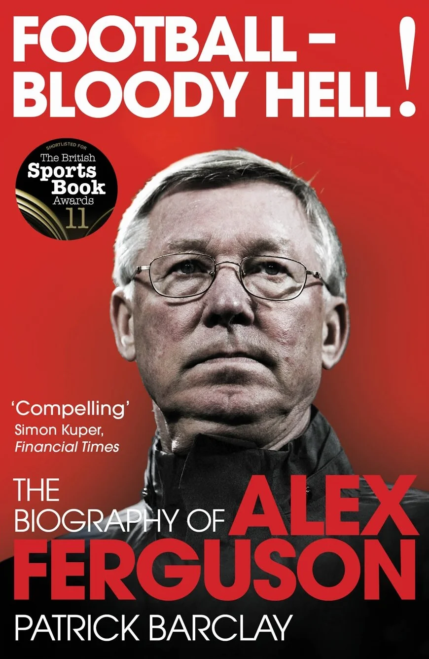 Alex Ferguson Biography: Football Bloody Hell