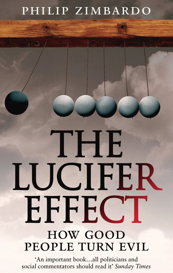 The Lucifer Effect: How Good People Turn Evil