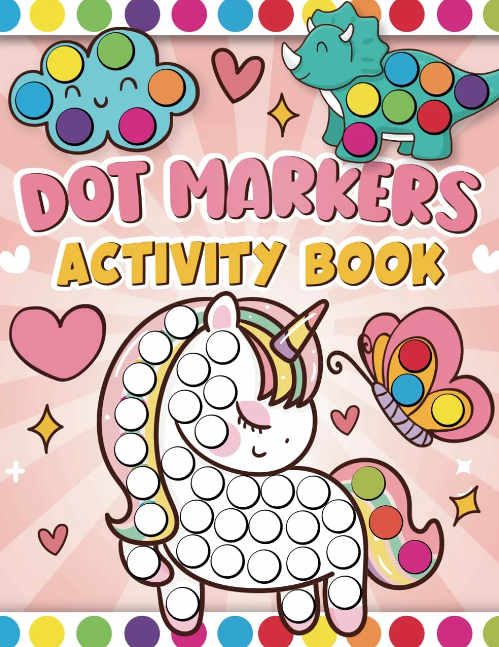 Dot Markers Activity Book for Kids: Cute Animals, Dinosaur, Fruits, Coloring Craft for Toddlers Age 2-5