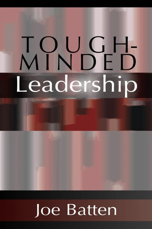 Tough-Minded Leadership
