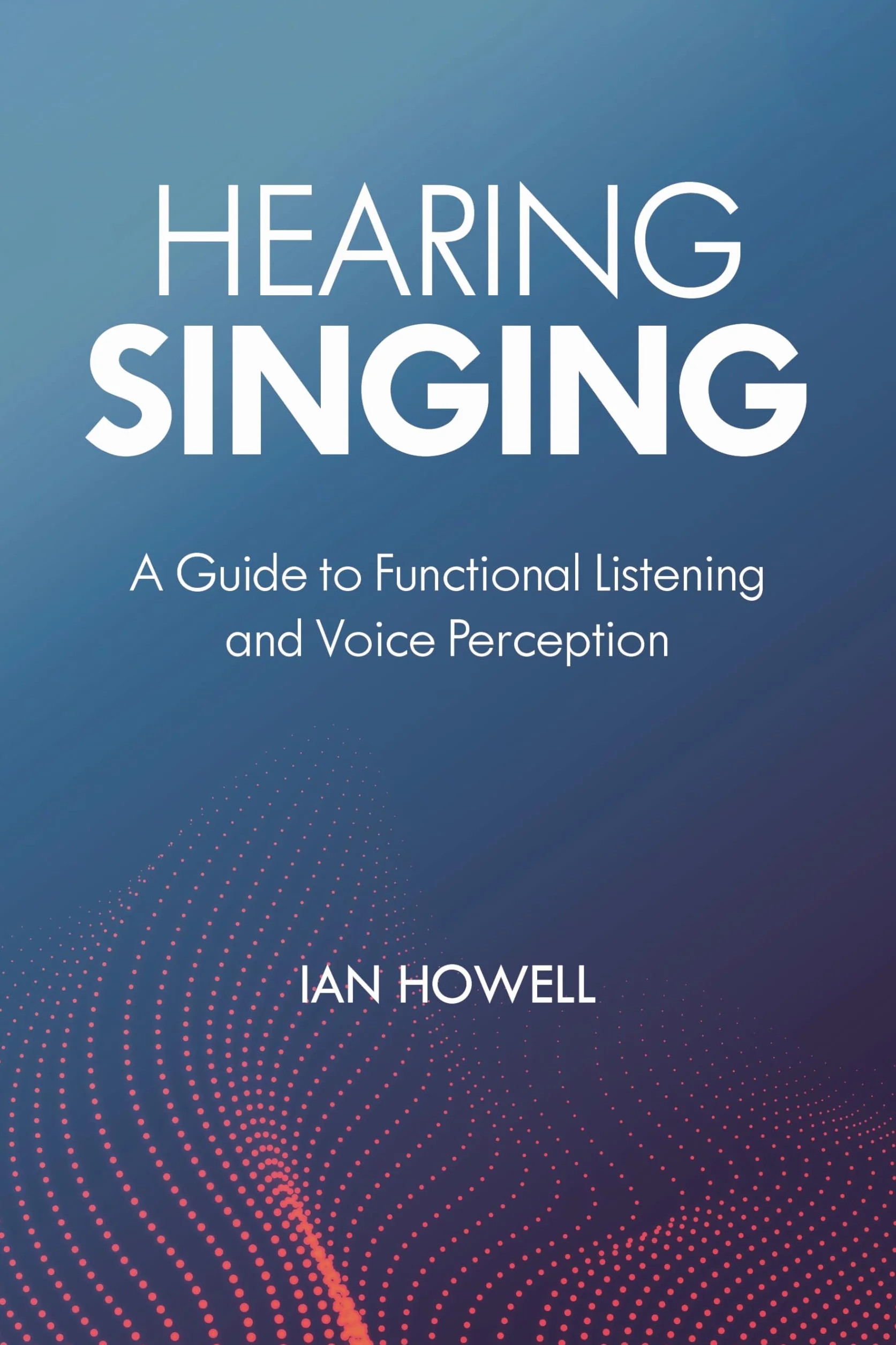 Hearing Singing: A Guide to Functional Listening and Voice Perception
