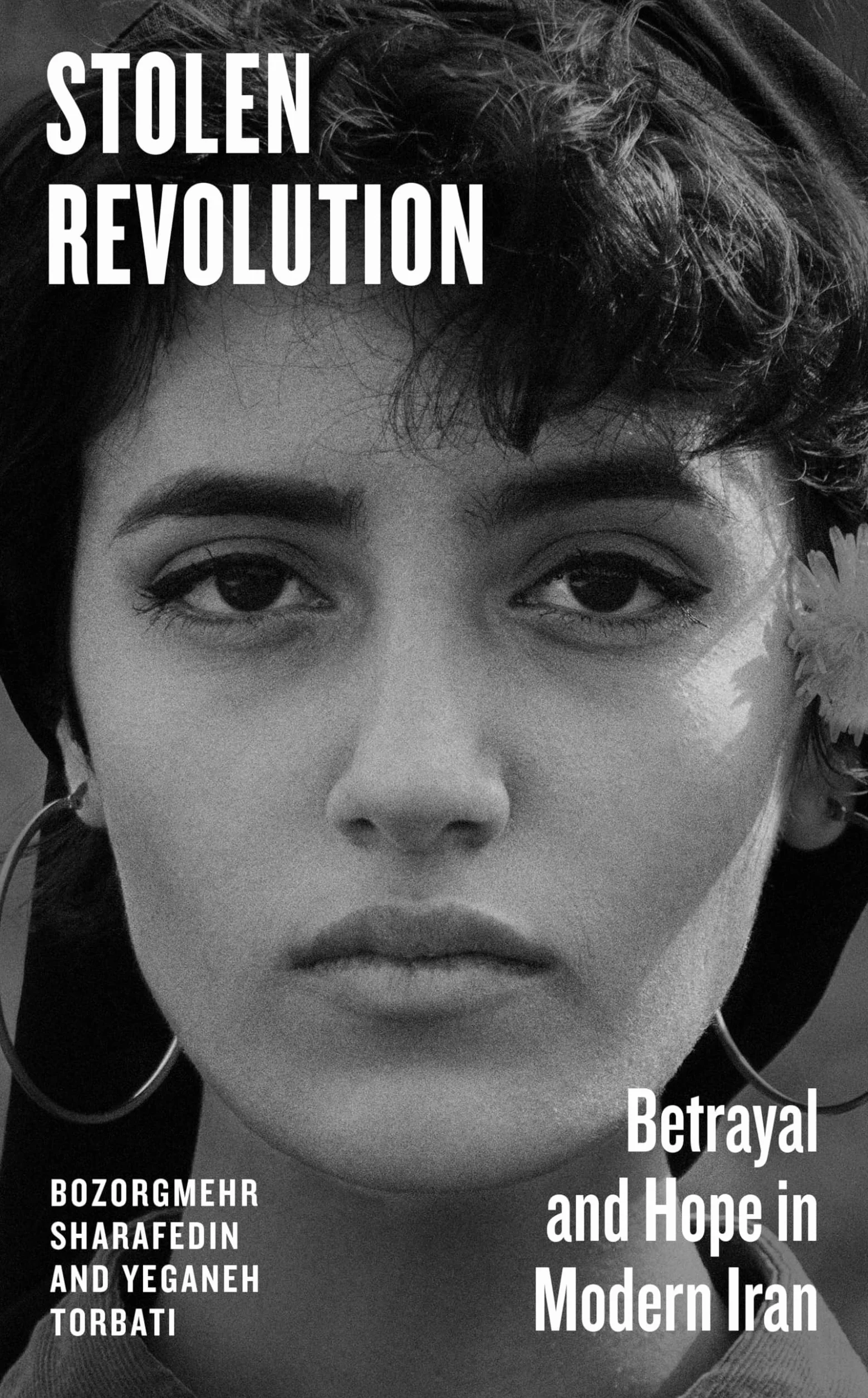 Stolen Revolution: Betrayal and Hope in Modern Iran