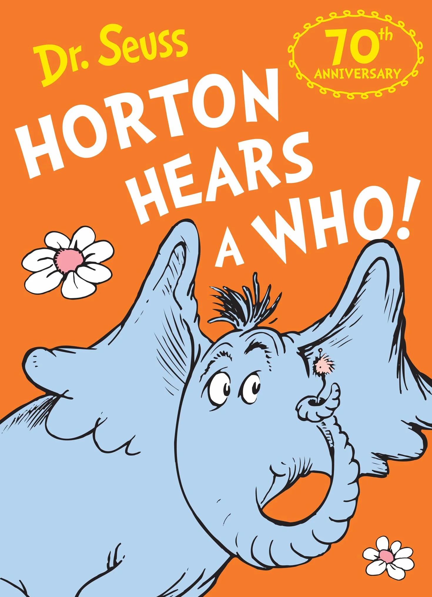 Horton Hears a Who 70th Anniversary Edition Dr. Seuss Bestselling Tale of Friendship, Respect and Kindness
