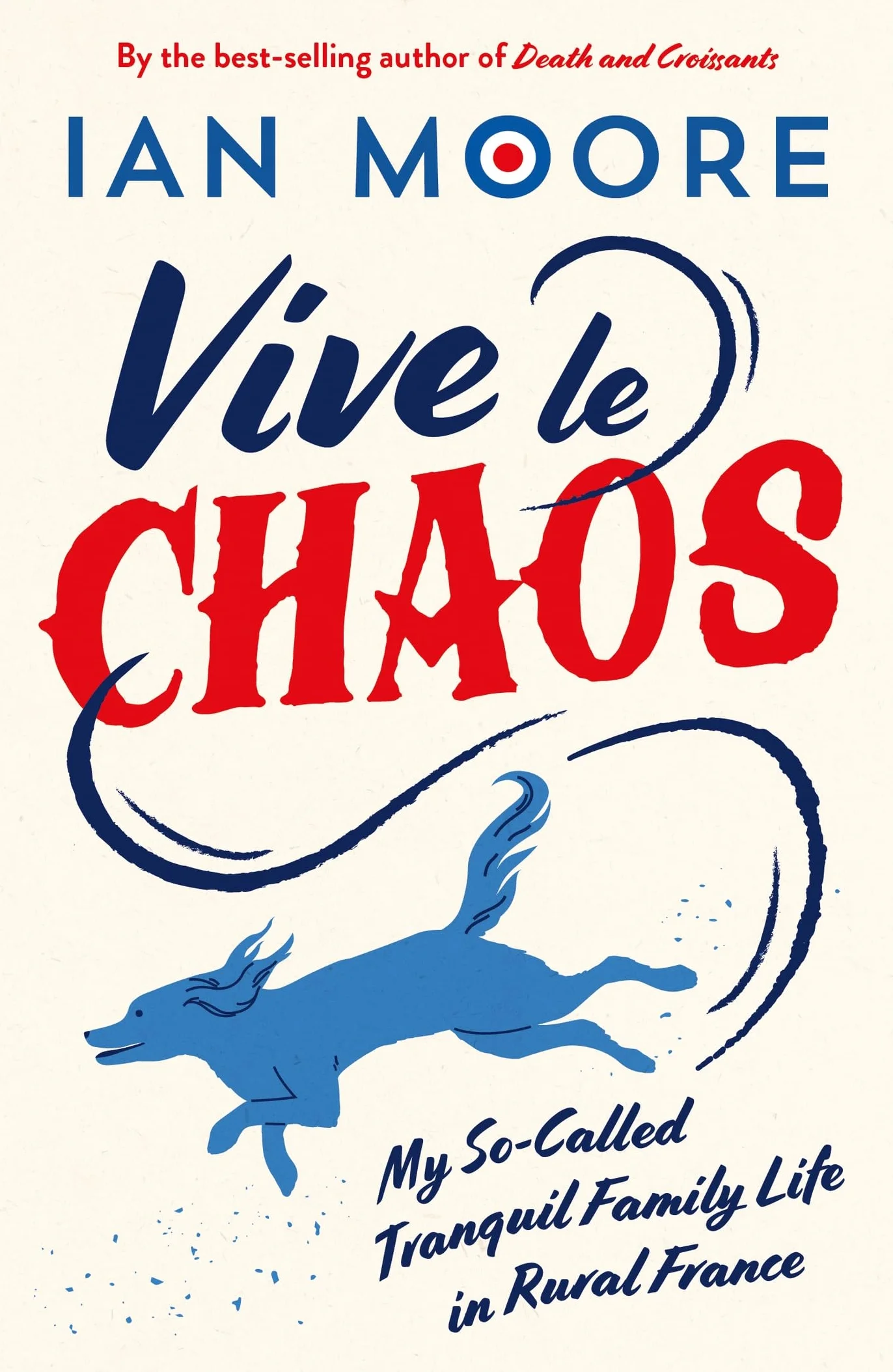 Vive le Chaos: My So-Called Tranquil Family Life in Rural France