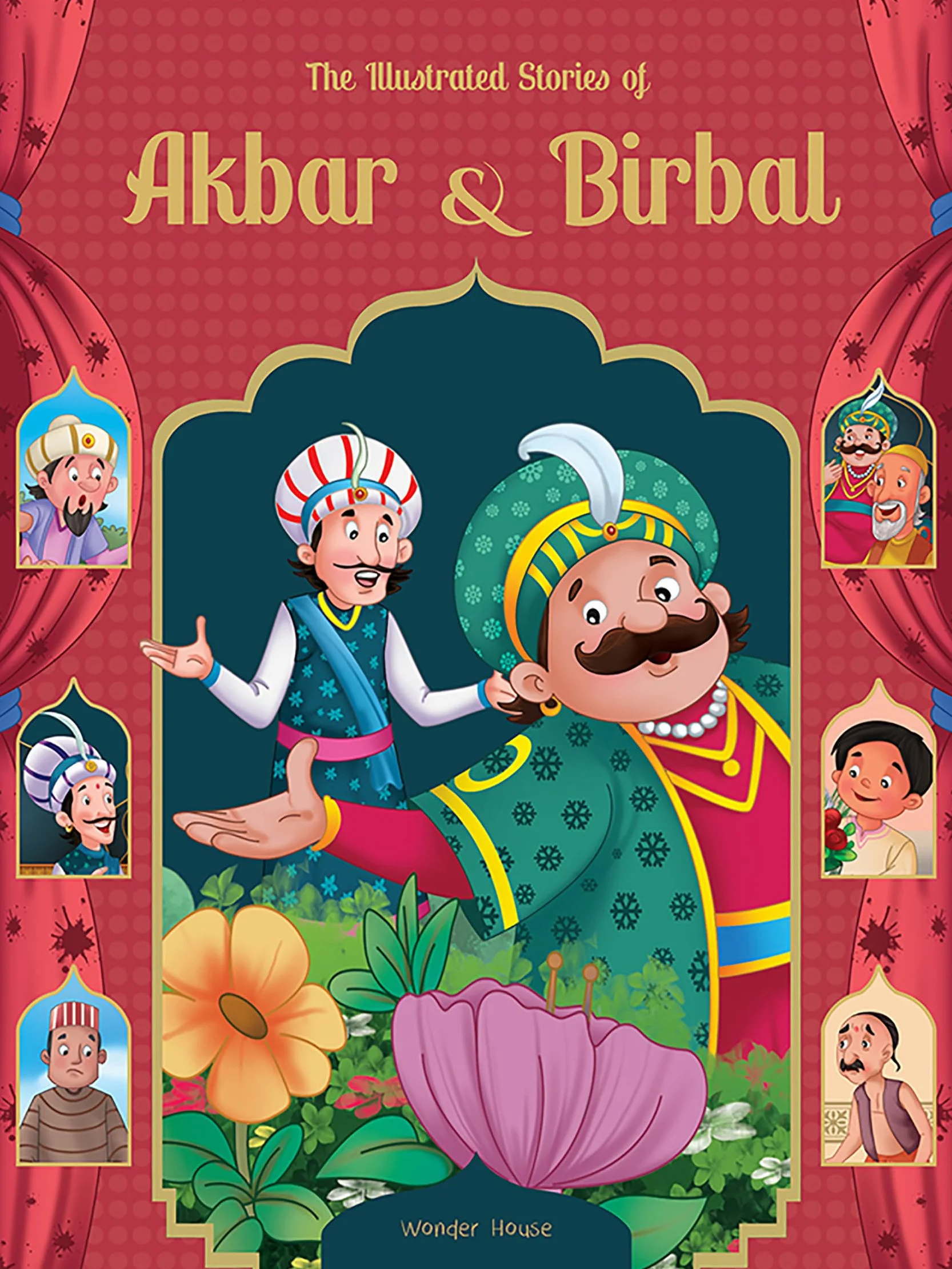The Illustrated Stories of Akbar and Birbal: Classic Tales from India