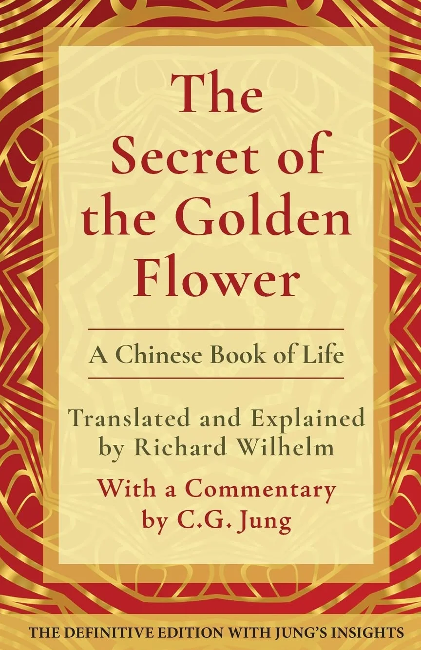 The Secret of the Golden Flower: A Chinese Book of Life