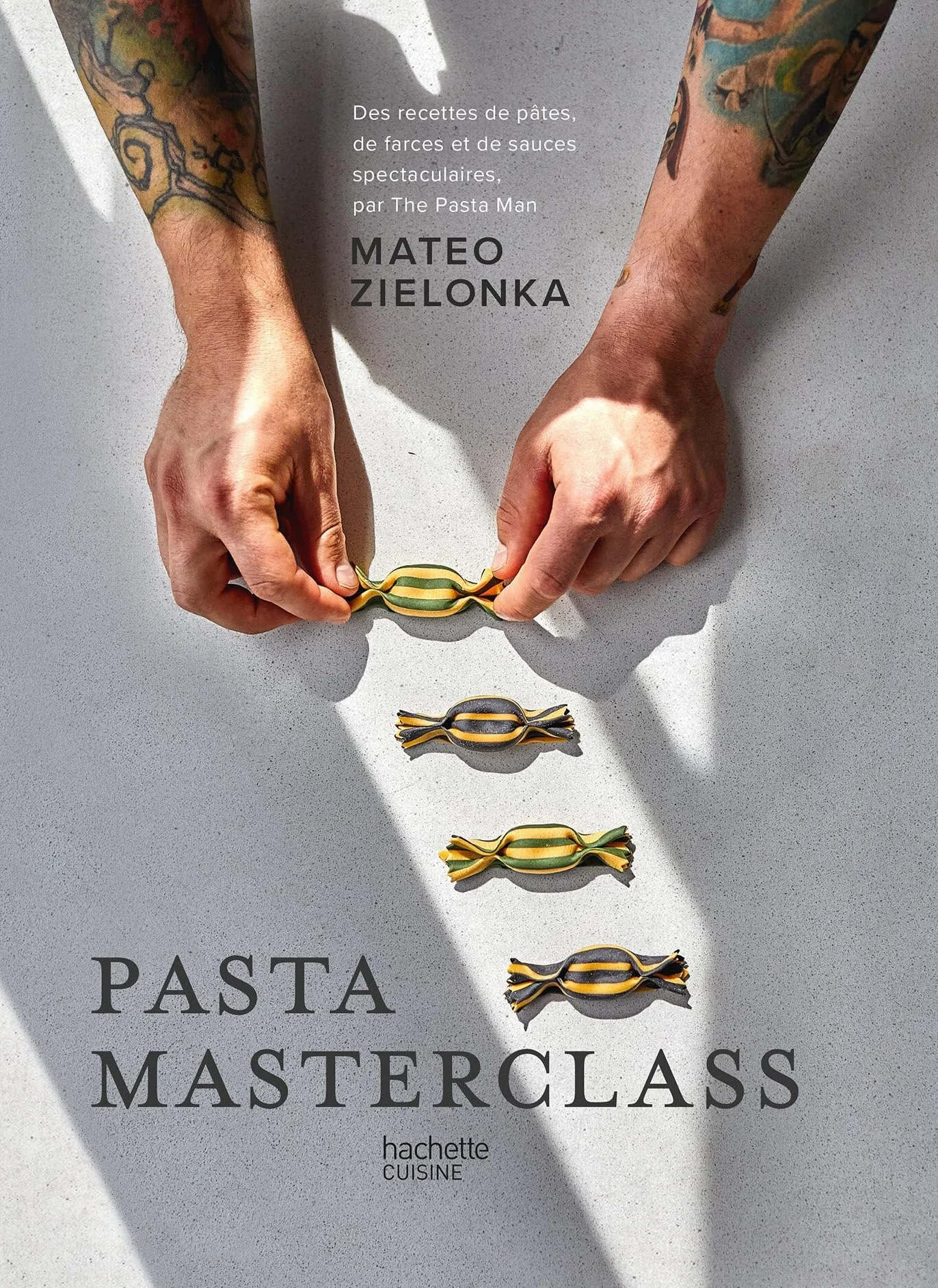 Pasta Masterclass: Recettes de Pâtes, Farces et Sauces par The Pasta Man