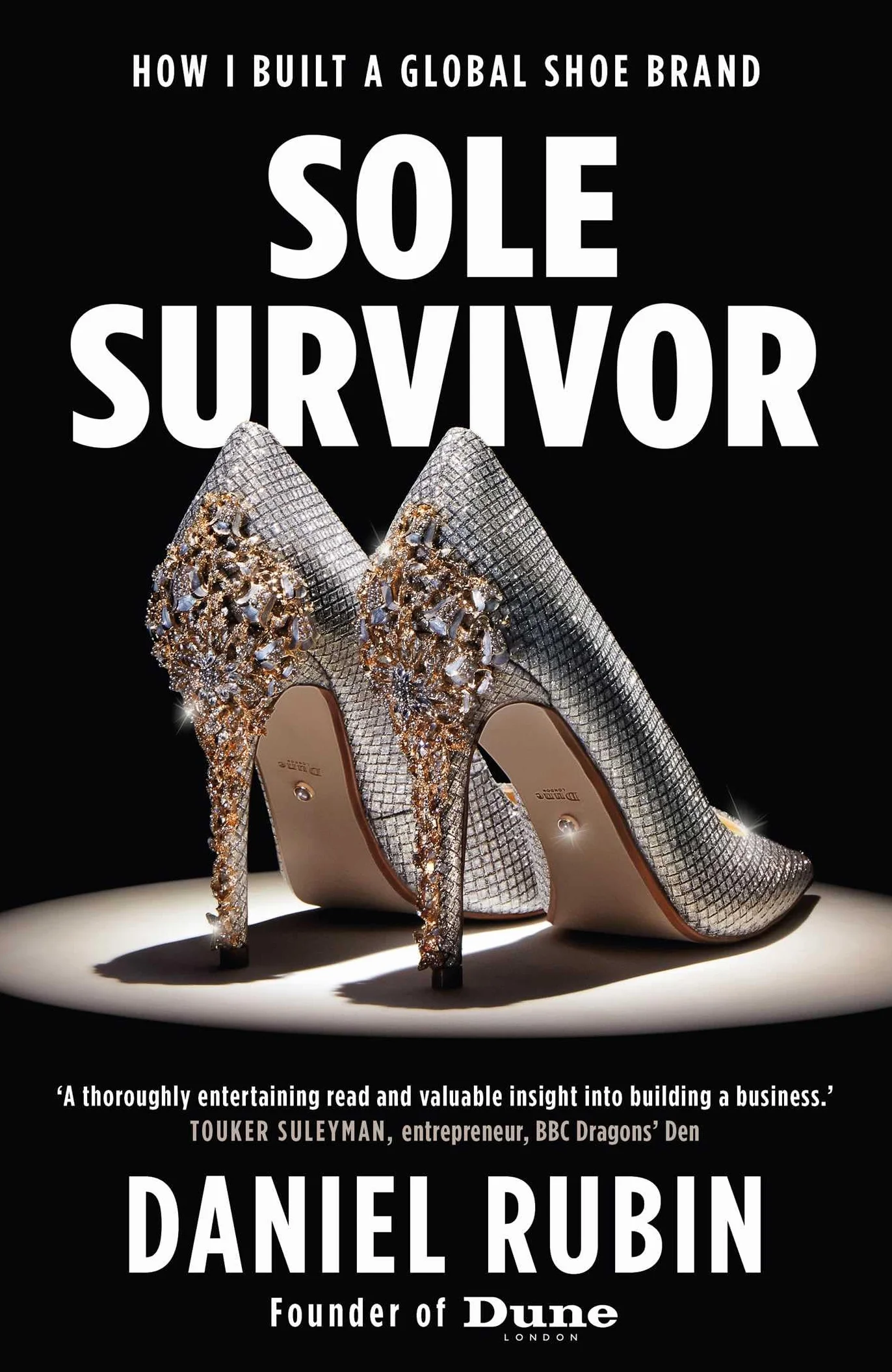 Sole Survivor: How I Built a Global Shoe Brand Volume 3
