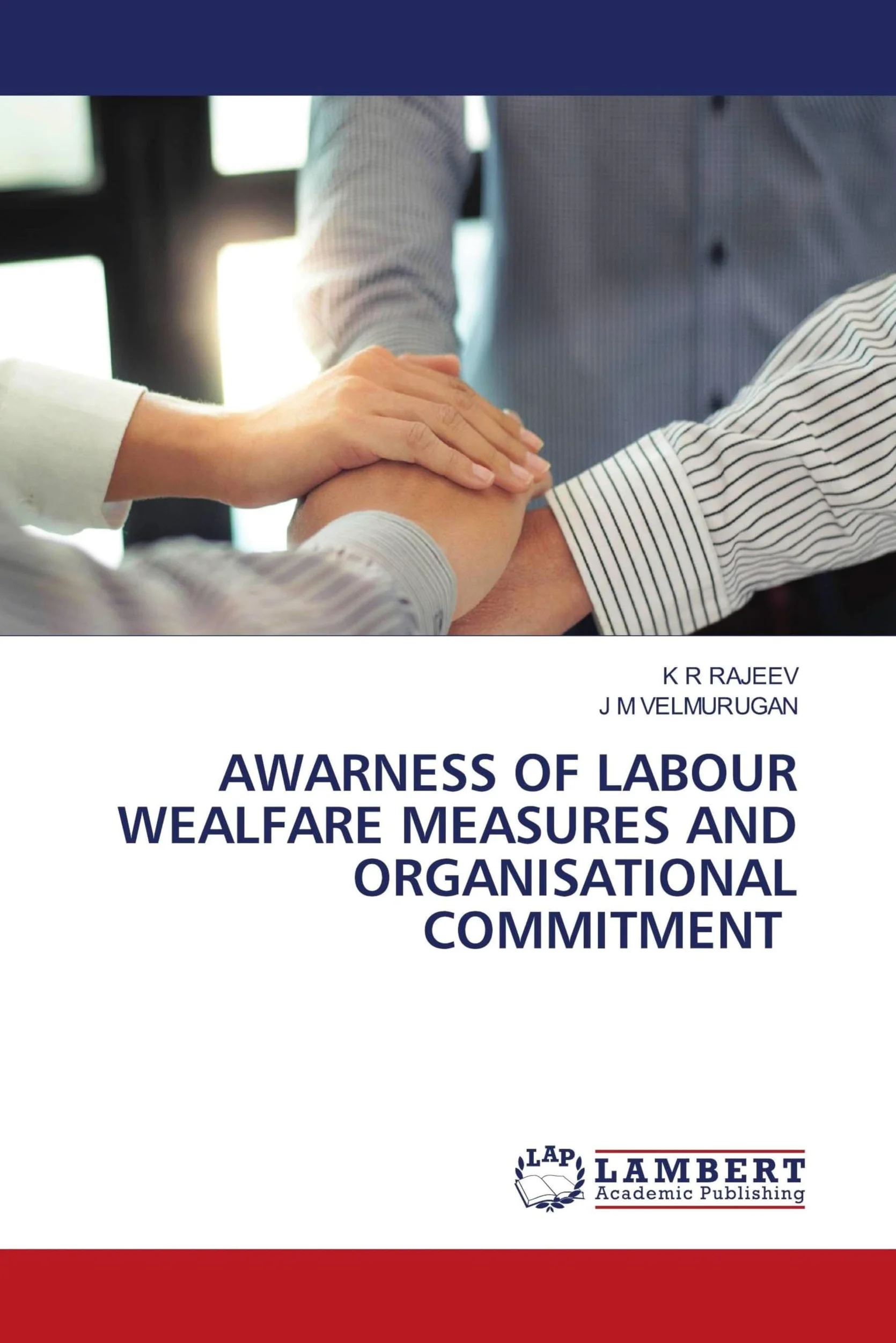 AWARNESS OF LABOUR WEALFARE MEASURES AND ORGANISATIONAL COMMITMENT