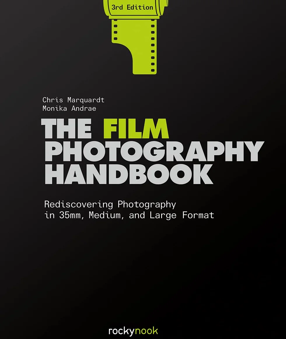 The Film Photography Handbook 3rd Edition 35mm Medium Large Format