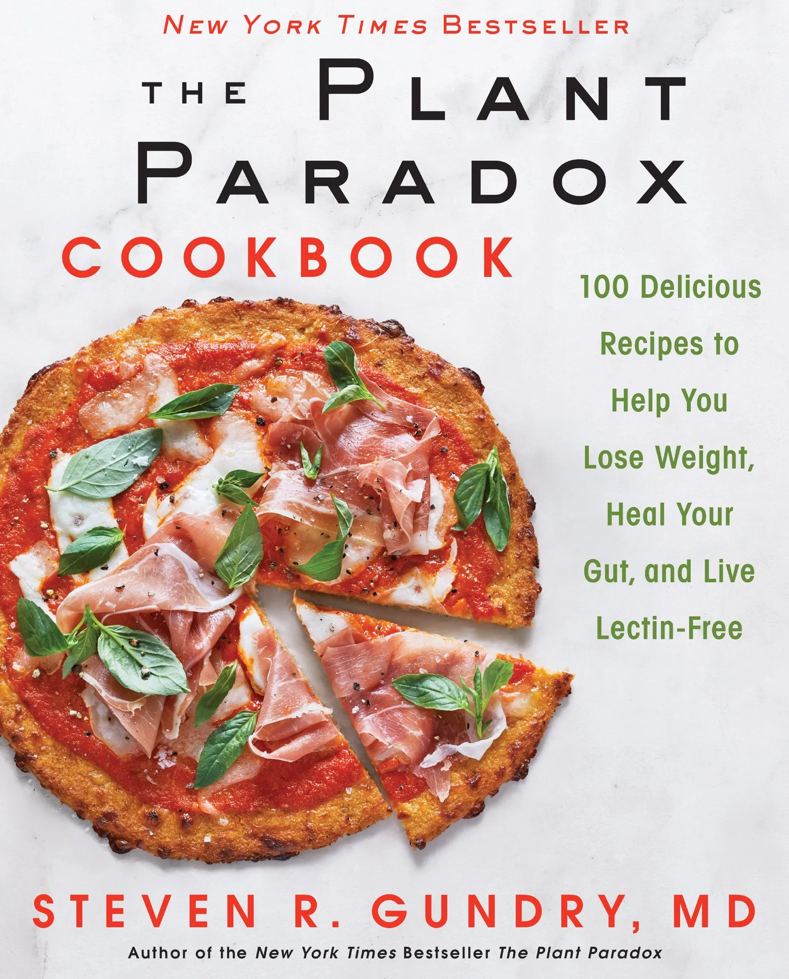 The Plant Paradox Cookbook: 100 Delicious Recipes for Weight Loss, Gut Health, and Lectin-Free Living