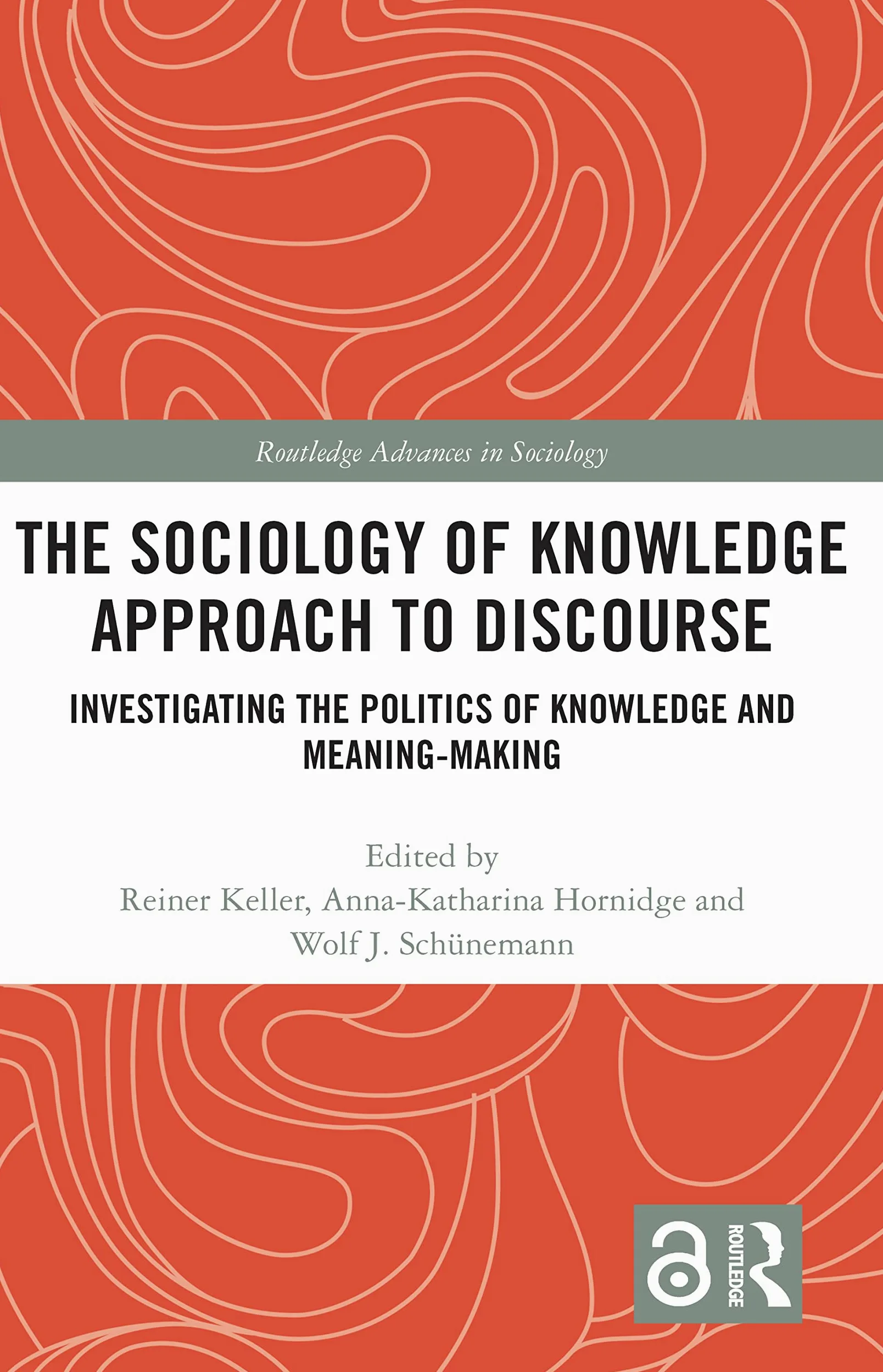 The Sociology of Knowledge Approach to Discourse: Investigating the Politics of Knowledge and Meaning-making.