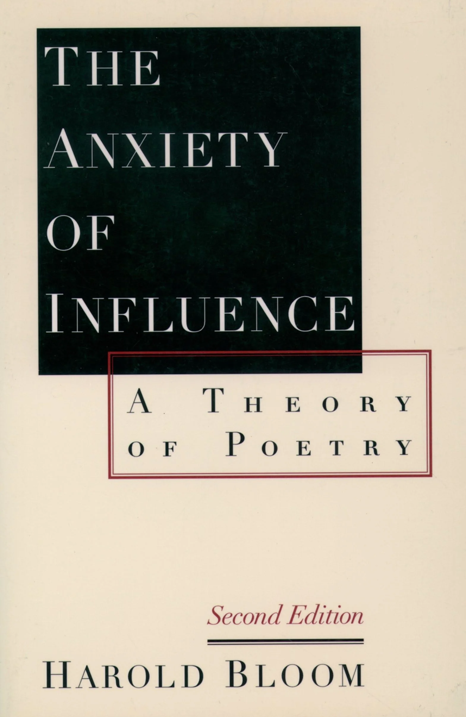 The Anxiety of Influence: A Theory of Poetry, 2nd Edition