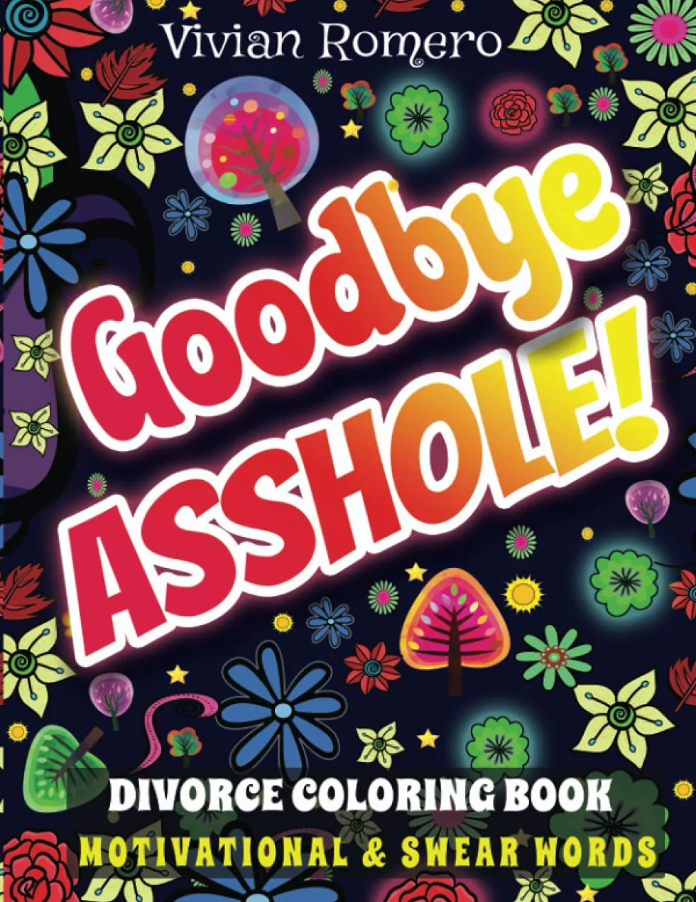 Divorce Coloring Book: Breakup Coloring Book with Swear Words and Positive Affirmations for Stress Relief