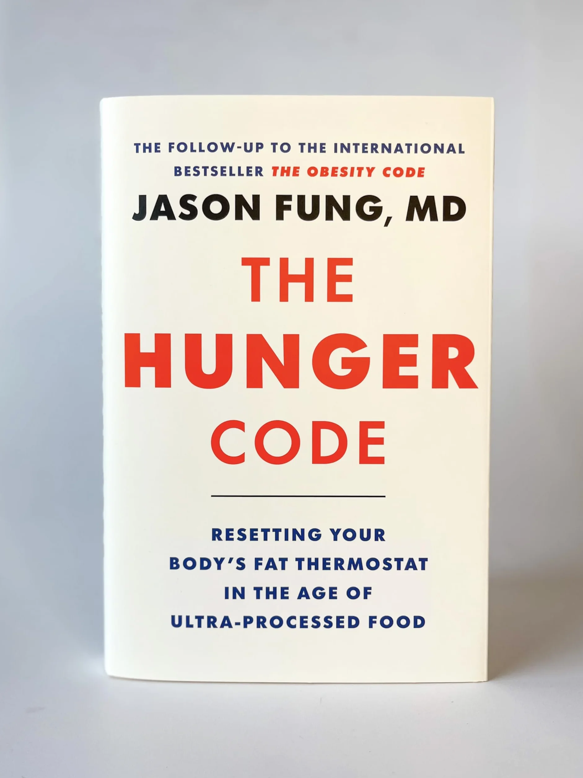 The Hunger Code: Reset Your Body's Fat Thermostat by Breaking the Ultra-Processed Food Habit: 2